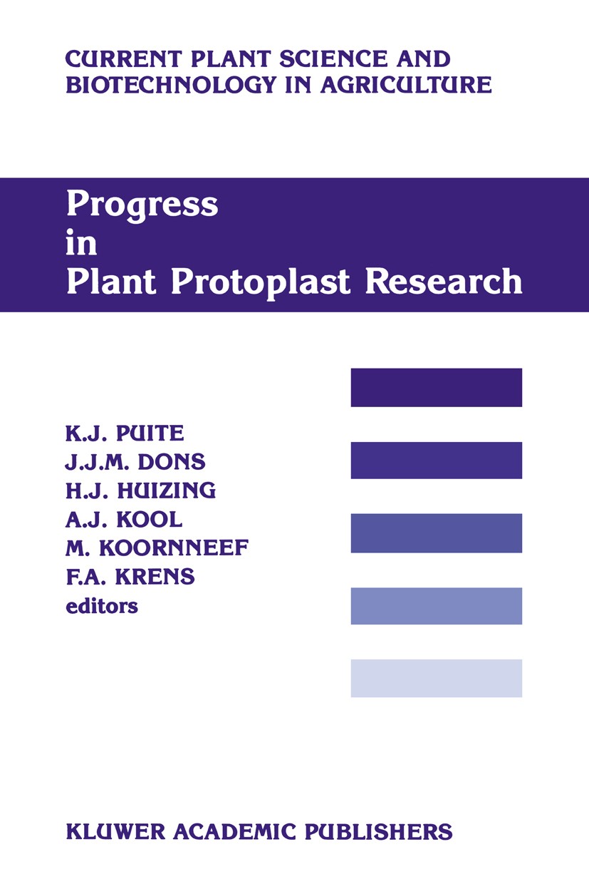Titlebook: Progress in Plant Protoplast Research; Proceedings of the 7 K. J. Puite,J. J. M. Dons,F. A. Krens Conference proceedings 1988 Kluwer Academ Titlebook: Progress in Plant Protoplast Research; Proceedings of the 7 K. J. Puite,J. J. M. Dons,F. A. Krens Conference proceedings 1988 Kluwer Academ