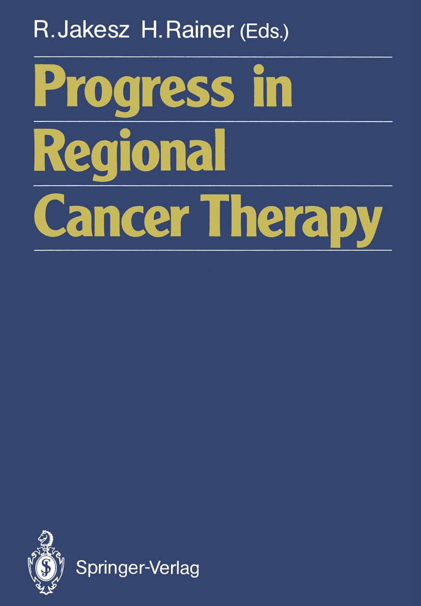 Titlebook: Progress in Regional Cancer Therapy; Raimund Jakesz,Hugo Rainer Conference proceedings 1990 Springer-Verlag Berlin Heidelberg 1990 breast Titlebook: Progress in Regional Cancer Therapy; Raimund Jakesz,Hugo Rainer Conference proceedings 1990 Springer-Verlag Berlin Heidelberg 1990 breast