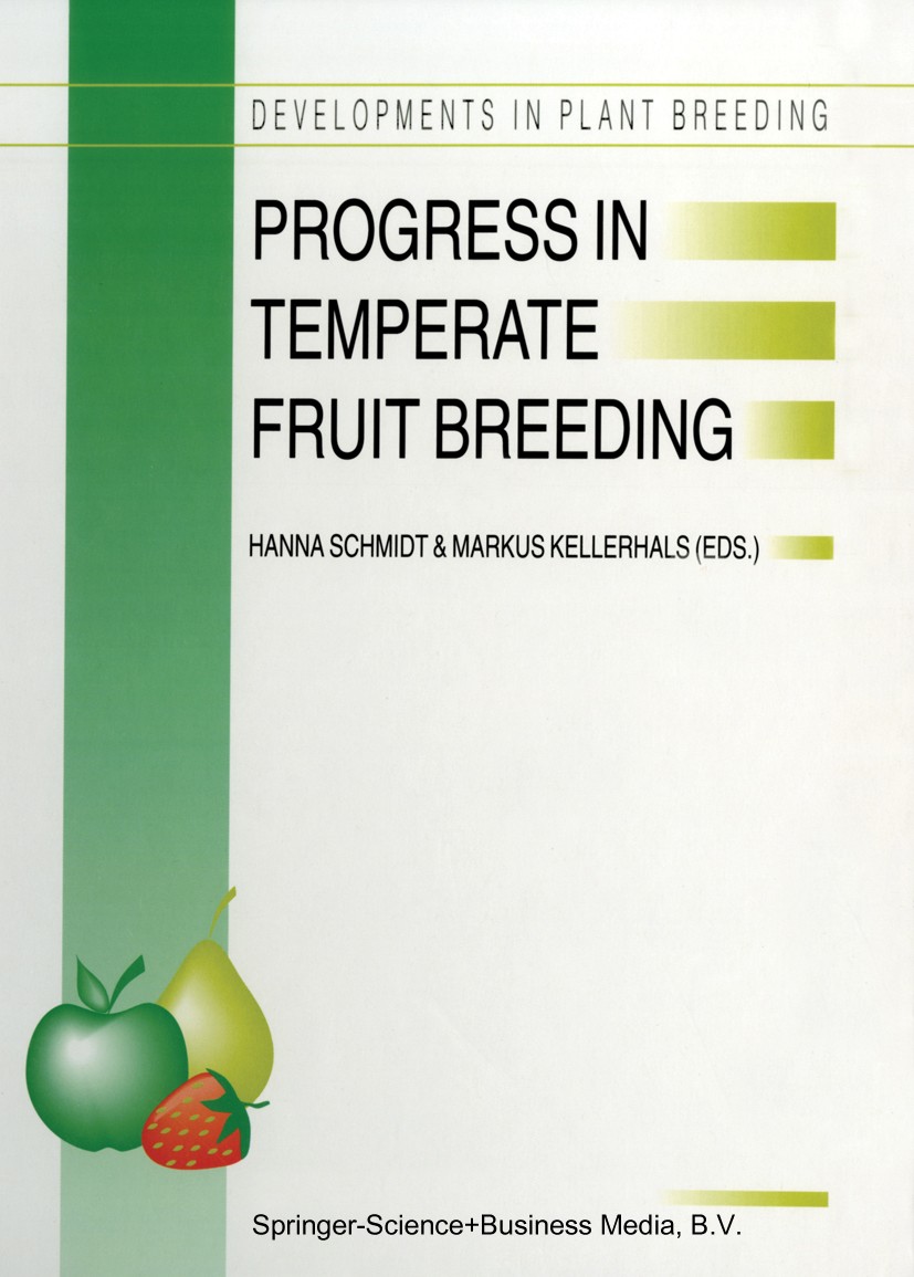 Titlebook: Progress in Temperate Fruit Breeding; Proceedings of the E Hanna Schmidt,Markus Kellerhals Conference proceedings 1994 Springer Science+Bus Titlebook: Progress in Temperate Fruit Breeding; Proceedings of the E Hanna Schmidt,Markus Kellerhals Conference proceedings 1994 Springer Science+Bus