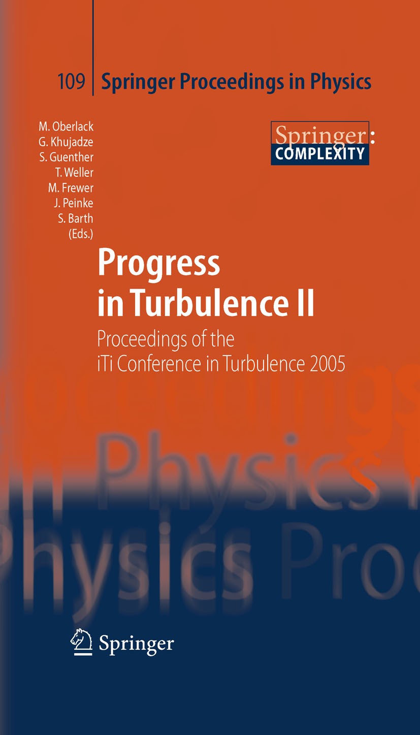 Titlebook: Progress in Turbulence II; Proceedings of the i Martin Oberlack,George Khujadze,Stephan Barth Conference proceedings 20071st edition Spring Titlebook: Progress in Turbulence II; Proceedings of the i Martin Oberlack,George Khujadze,Stephan Barth Conference proceedings 20071st edition Spring
