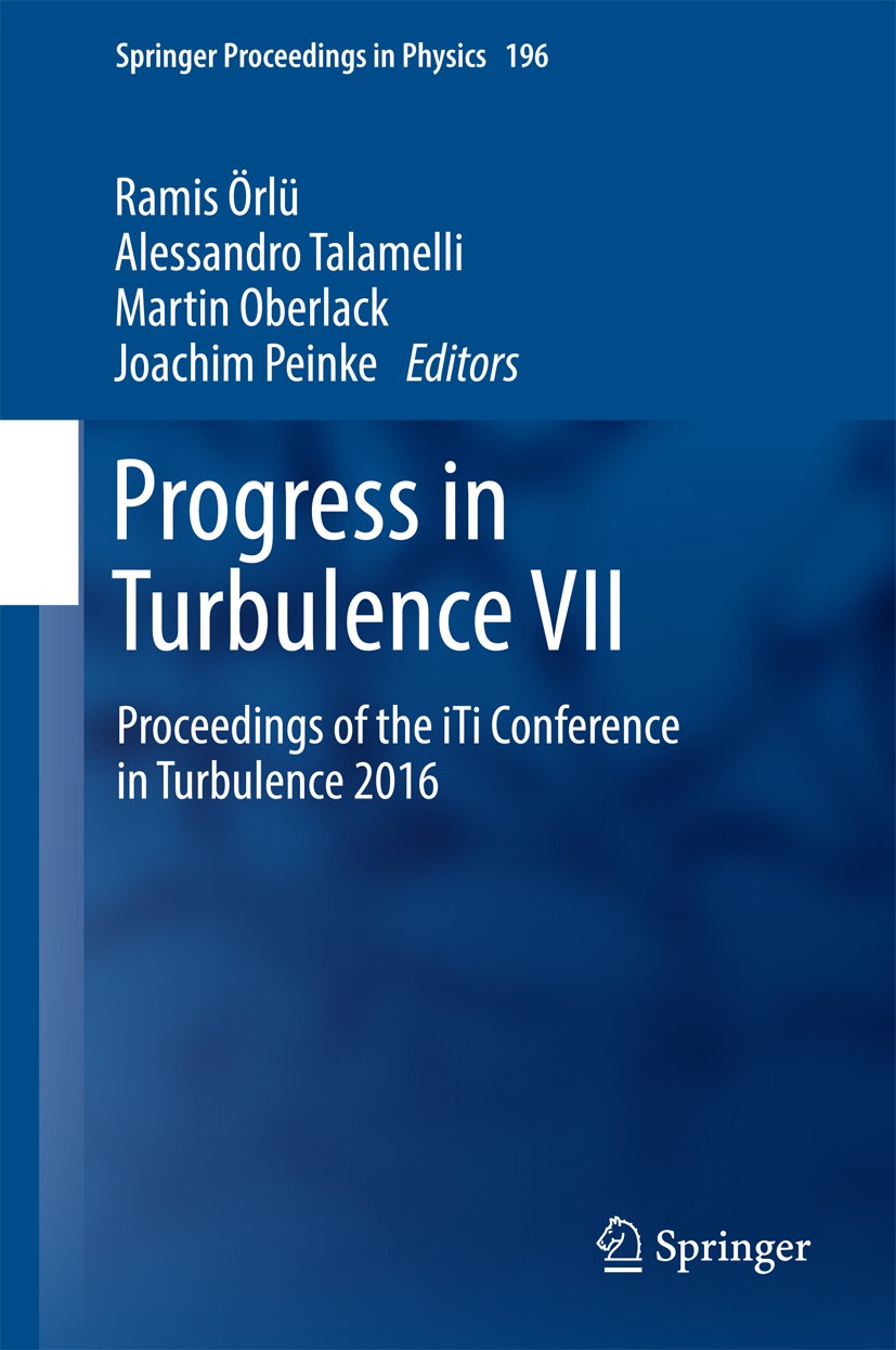 Titlebook: Progress in Turbulence VII; Proceedings of the i Ramis Örlü,Alessandro Talamelli,Joachim Peinke Conference proceedings 2017 Springer Intern Titlebook: Progress in Turbulence VII; Proceedings of the i Ramis Örlü,Alessandro Talamelli,Joachim Peinke Conference proceedings 2017 Springer Intern