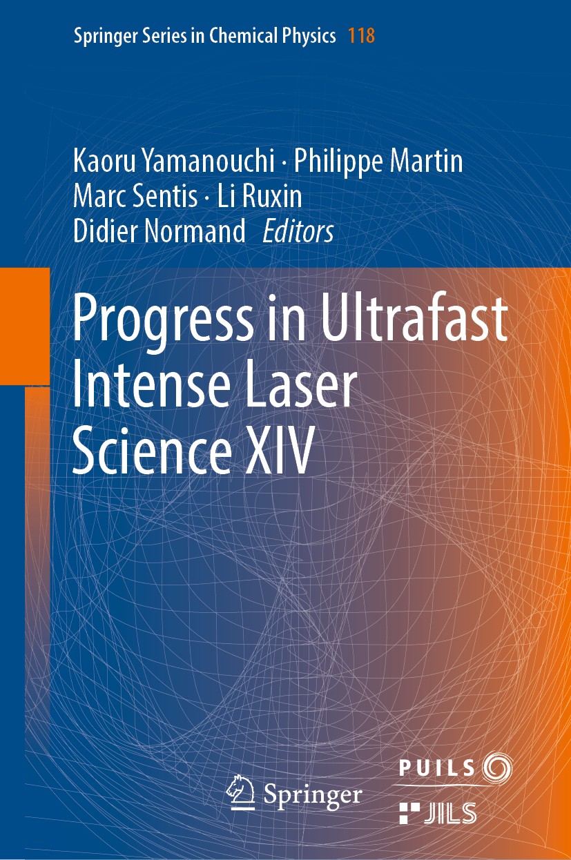 Titlebook: Progress in Ultrafast Intense Laser Science XIV; Kaoru Yamanouchi,Philippe Martin,Didier Normand Book 2018 Springer Nature Switzerland AG Titlebook: Progress in Ultrafast Intense Laser Science XIV; Kaoru Yamanouchi,Philippe Martin,Didier Normand Book 2018 Springer Nature Switzerland AG