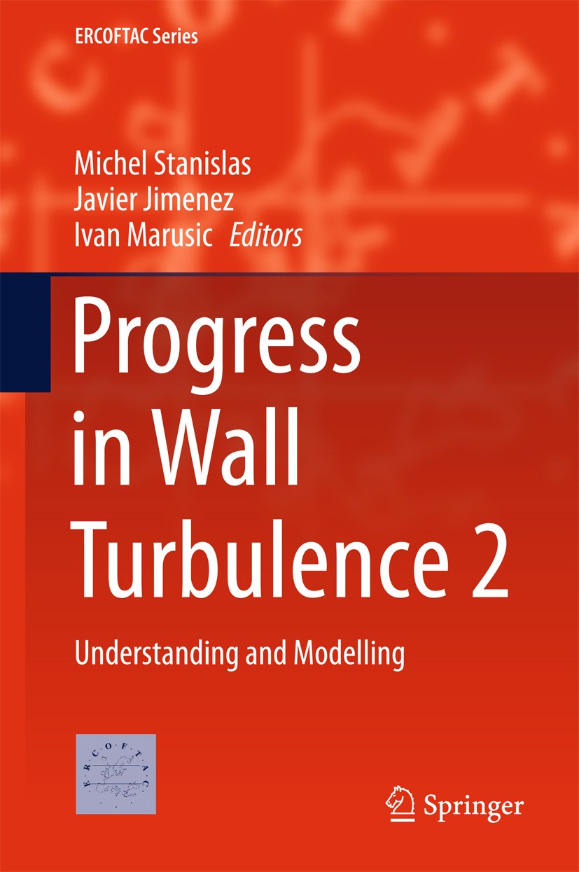 Titlebook: Progress in Wall Turbulence 2; Understanding and Mo Michel Stanislas,Javier Jimenez,Ivan Marusic Conference proceedings 2016 Springer Inter Titlebook: Progress in Wall Turbulence 2; Understanding and Mo Michel Stanislas,Javier Jimenez,Ivan Marusic Conference proceedings 2016 Springer Inter