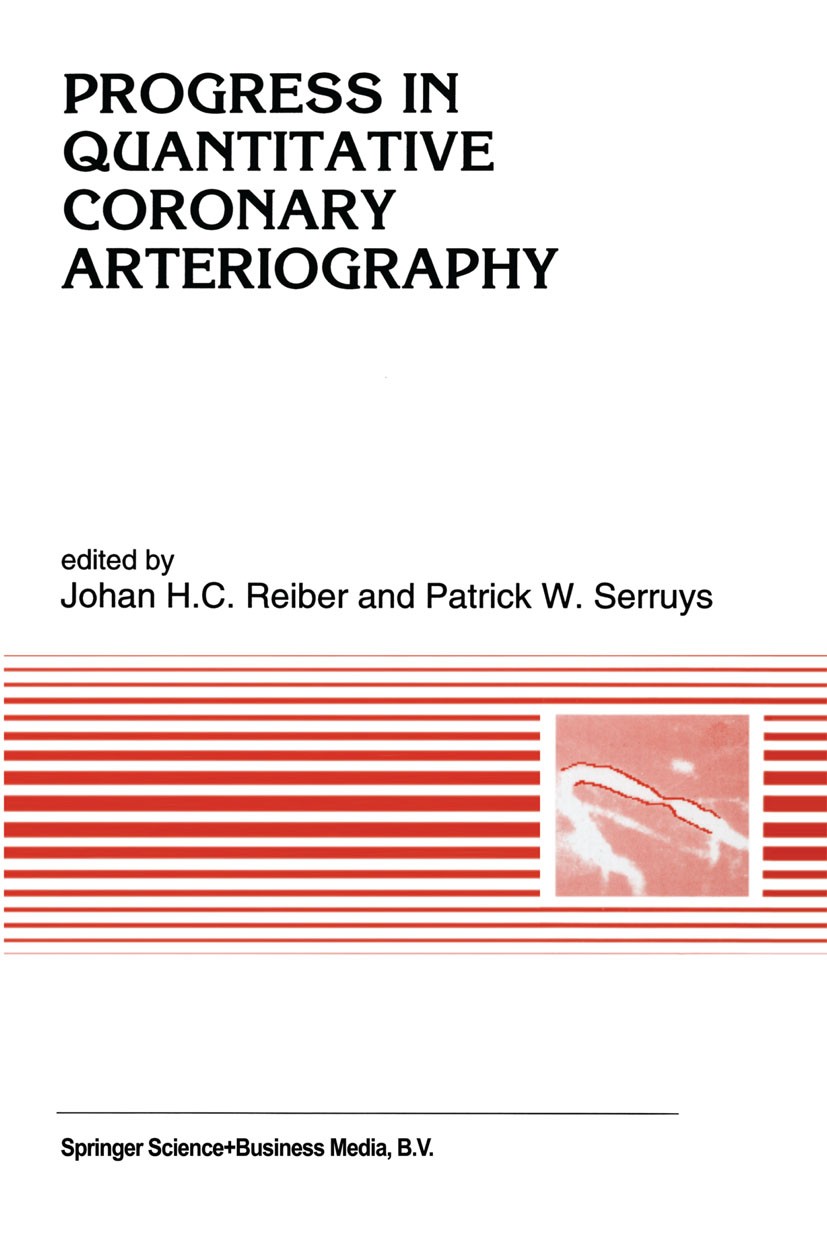 Titlebook: Progress in quantitative coronary arteriography; Johan H. C. Reiber,Patrick W. Serruys Book 1994 Springer Science+Business Media Dordrecht Titlebook: Progress in quantitative coronary arteriography; Johan H. C. Reiber,Patrick W. Serruys Book 1994 Springer Science+Business Media Dordrecht