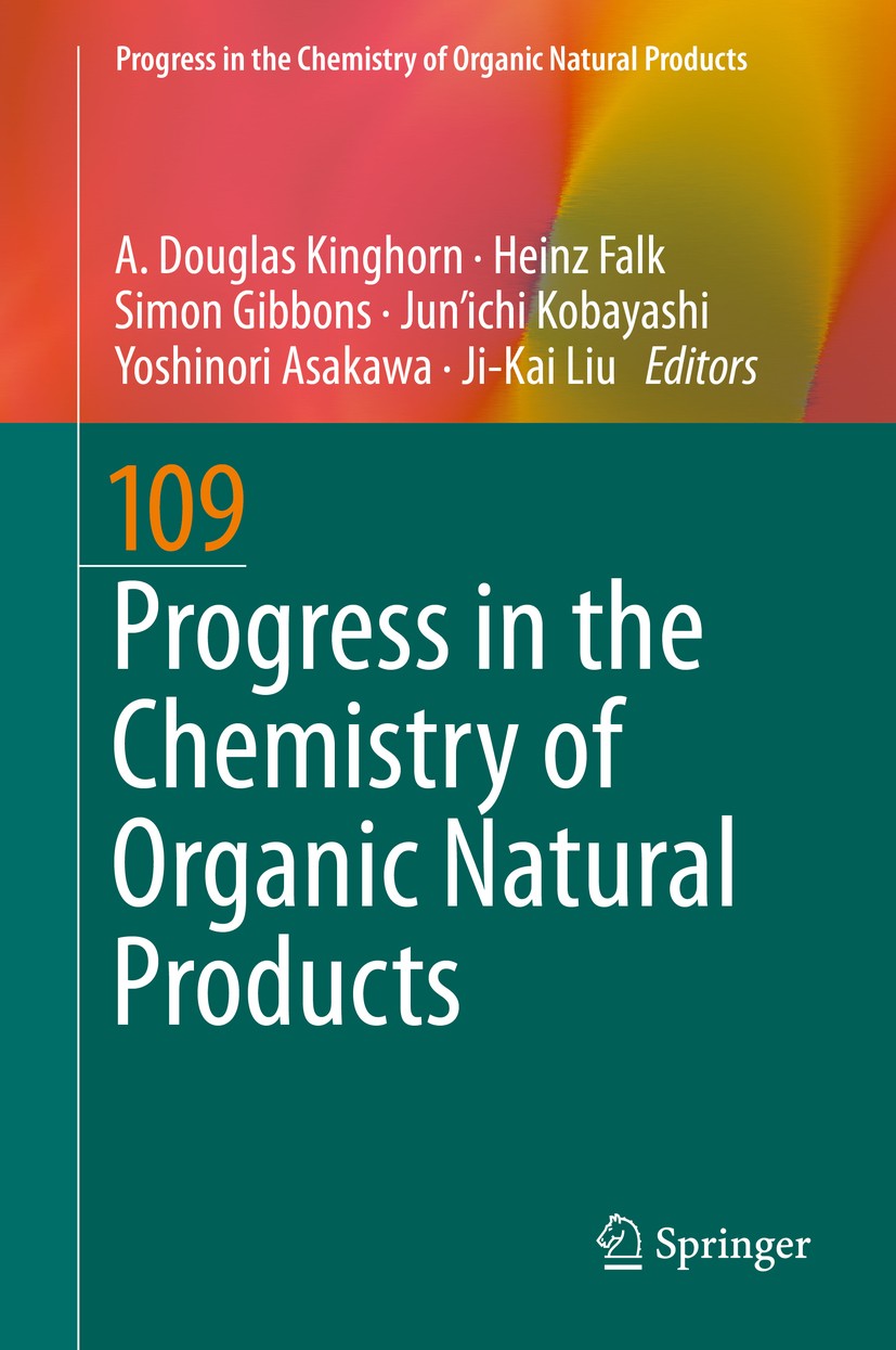 Titlebook: Progress in the Chemistry of Organic Natural Products 109; A. Douglas Kinghorn,Heinz Falk,Ji-Kai Liu Book 2019 Springer Nature Switzerland Titlebook: Progress in the Chemistry of Organic Natural Products 109; A. Douglas Kinghorn,Heinz Falk,Ji-Kai Liu Book 2019 Springer Nature Switzerland