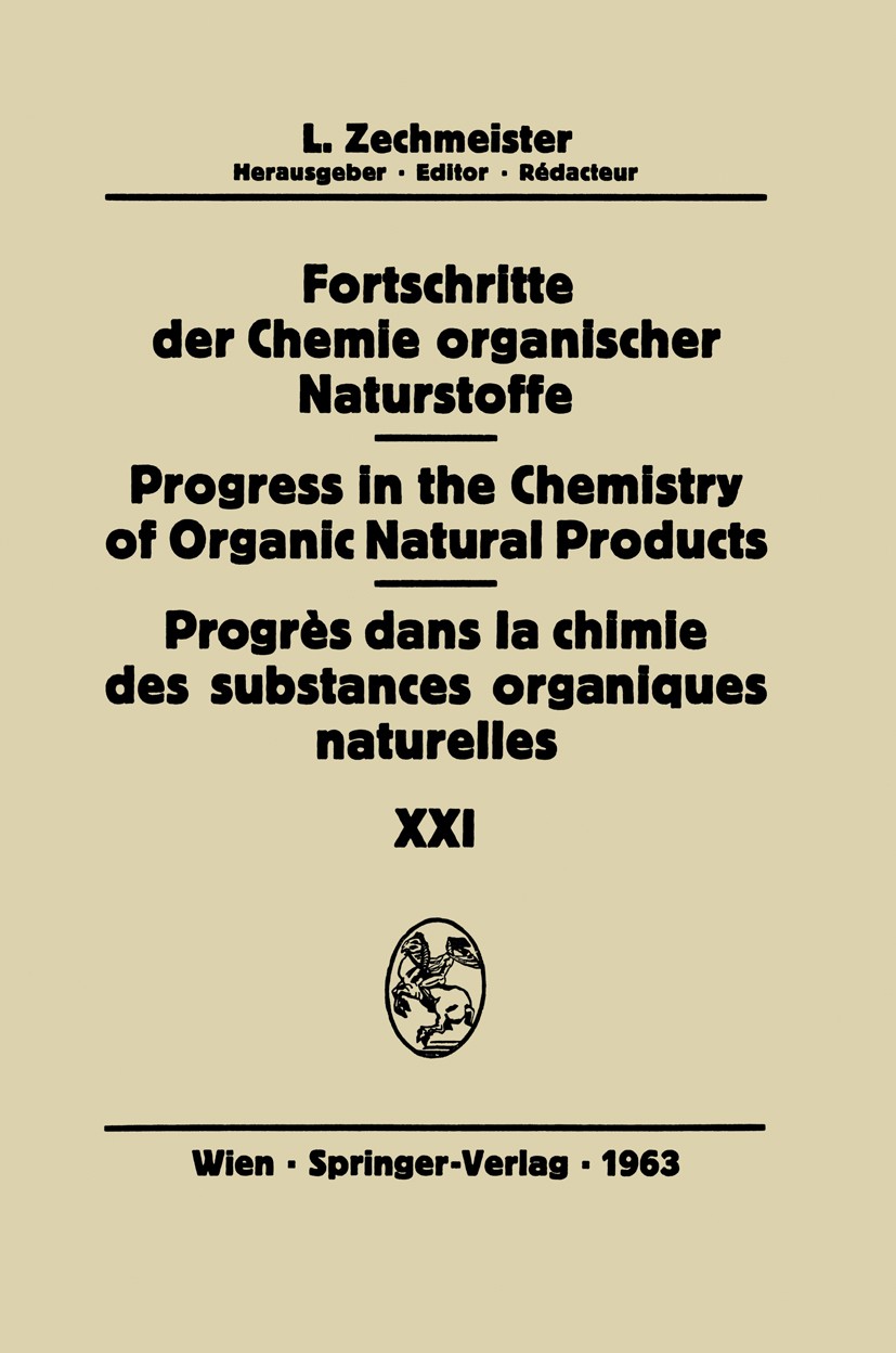 Titlebook: Progrès Dans La Chimie Des Substances Organiques Naturelles/Progress in the Chemistry of Organic Nat; R. Bangert,J. Bonner,W. Oroshnik,L. Titlebook: Progrès Dans La Chimie Des Substances Organiques Naturelles/Progress in the Chemistry of Organic Nat; R. Bangert,J. Bonner,W. Oroshnik,L.