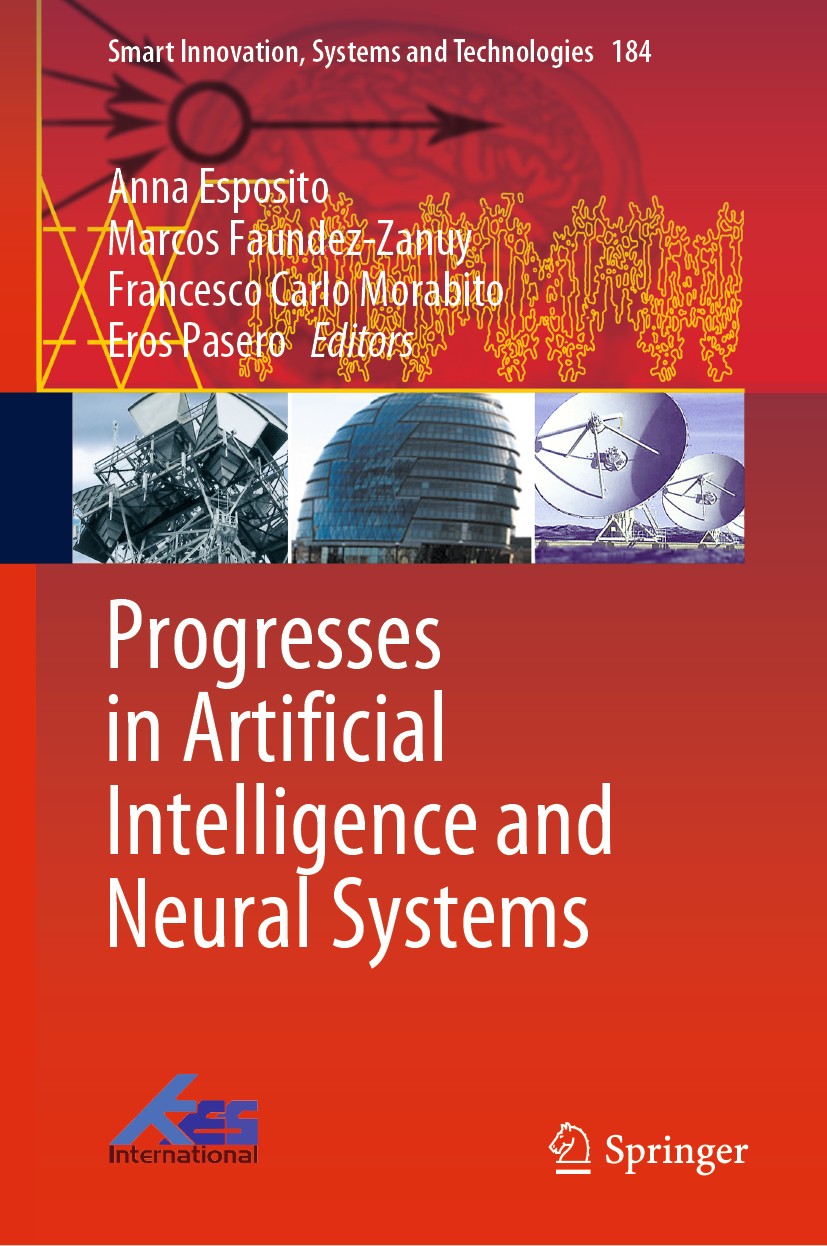 Titlebook: Progresses in Artificial Intelligence and Neural Systems; Anna Esposito,Marcos Faundez-Zanuy,Eros Pasero Book 2021 The Editor(s) (if appli Titlebook: Progresses in Artificial Intelligence and Neural Systems; Anna Esposito,Marcos Faundez-Zanuy,Eros Pasero Book 2021 The Editor(s) (if appli