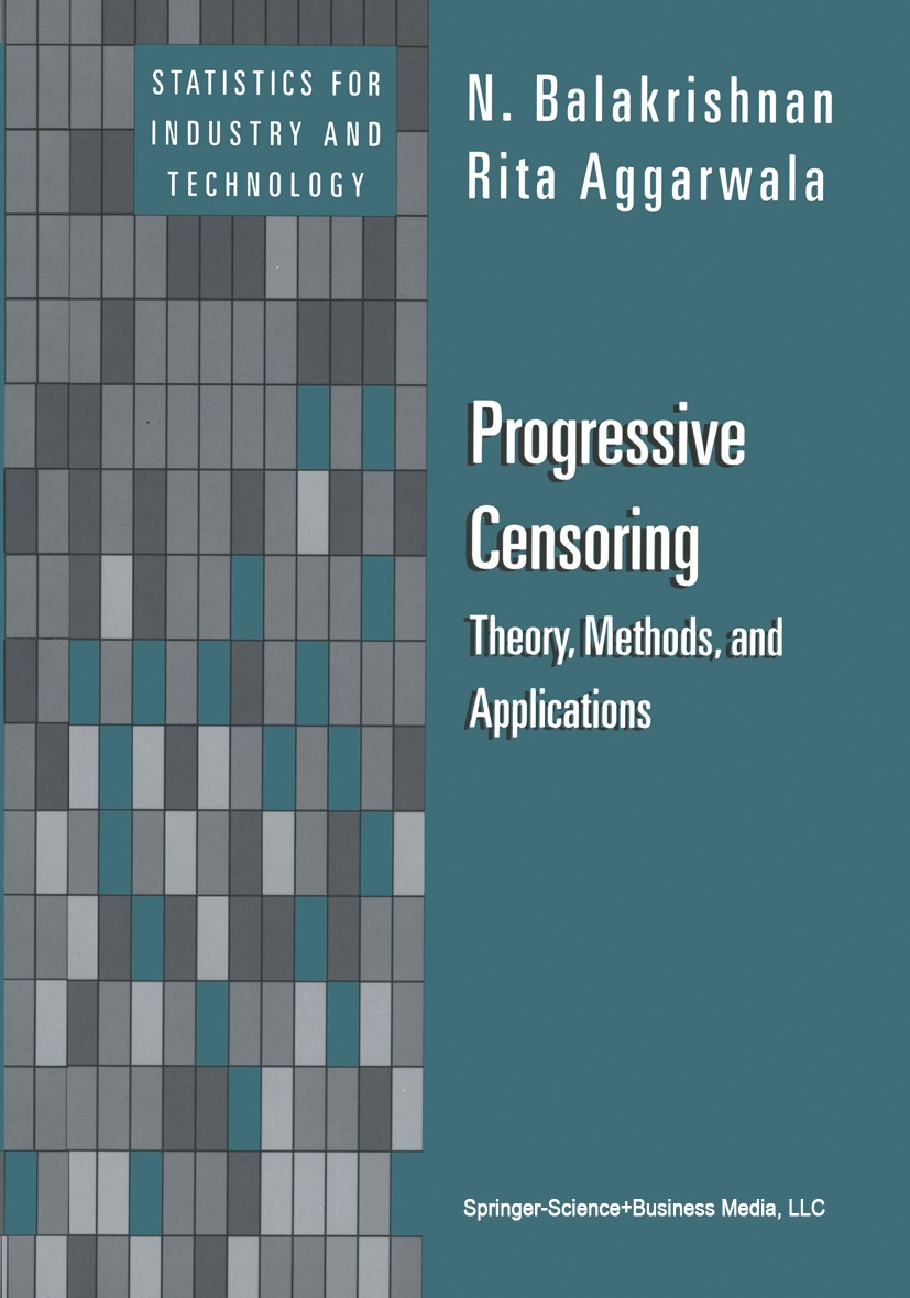 Titlebook: Progressive Censoring; Theory, Methods, and N. Balakrishnan,Rita Aggarwala Book 2000 Springer Science+Business Media New York 2000 Censorin Titlebook: Progressive Censoring; Theory, Methods, and N. Balakrishnan,Rita Aggarwala Book 2000 Springer Science+Business Media New York 2000 Censorin