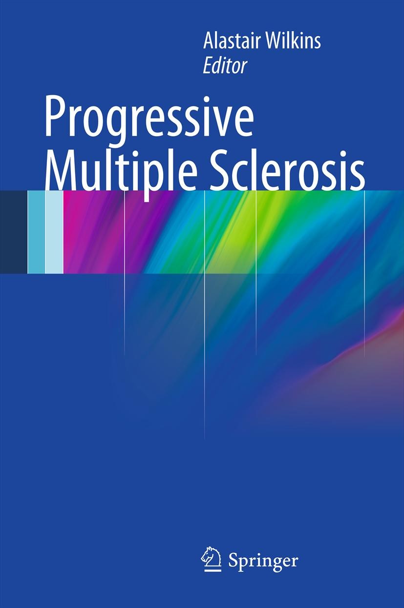 Titlebook: Progressive Multiple Sclerosis; Alastair Wilkins Book 20131st edition Springer-Verlag London 2013 Biomarkers.Diagnosis.Epidemiology.Multip Titlebook: Progressive Multiple Sclerosis; Alastair Wilkins Book 20131st edition Springer-Verlag London 2013 Biomarkers.Diagnosis.Epidemiology.Multip