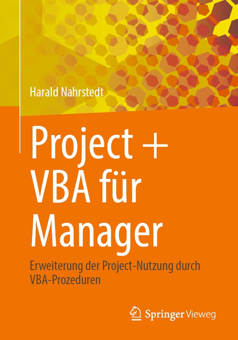Titlebook: Project + VBA für Manager; Erweiterung der Proj Harald Nahrstedt Book 2024 Der/die Herausgeber bzw. der/die Autor(en), exklusiv lizenziert Titlebook: Project + VBA für Manager; Erweiterung der Proj Harald Nahrstedt Book 2024 Der/die Herausgeber bzw. der/die Autor(en), exklusiv lizenziert