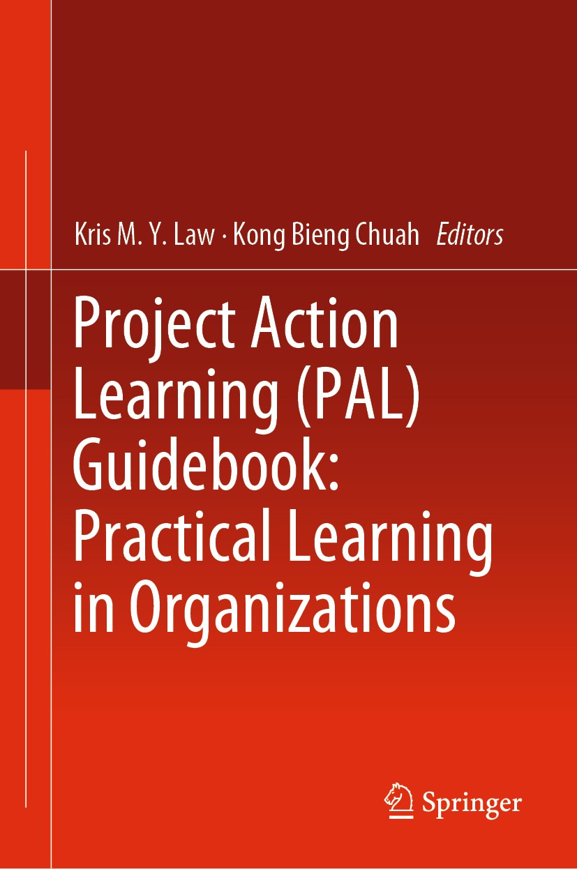 Titlebook: Project Action Learning (PAL) Guidebook: Practical Learning in Organizations; Kris M.Y. Law,Kong Bieng Chuah Book 2020 The Editor(s) (if a Titlebook: Project Action Learning (PAL) Guidebook: Practical Learning in Organizations; Kris M.Y. Law,Kong Bieng Chuah Book 2020 The Editor(s) (if a