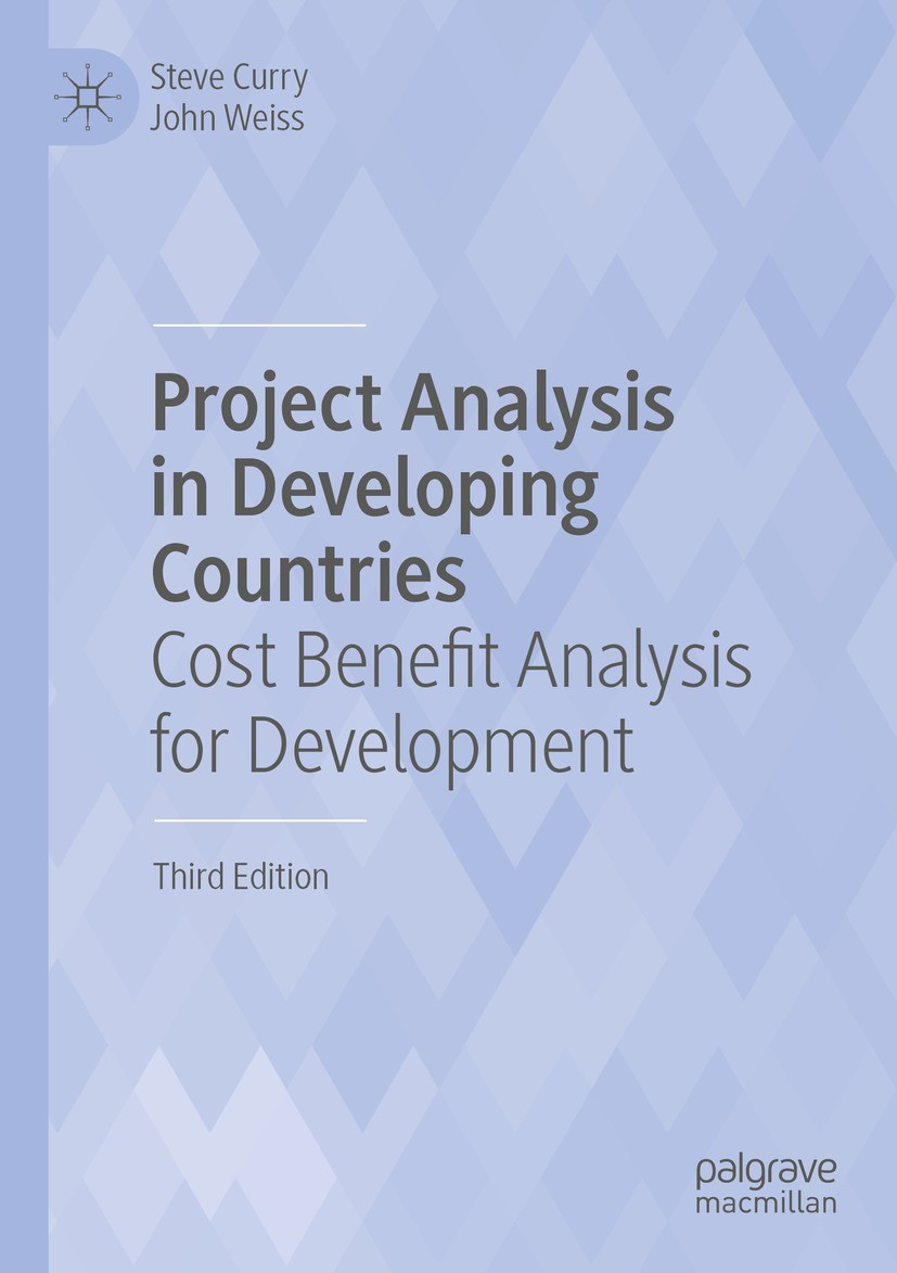 Titlebook: Project Analysis in Developing Countries; Cost Benefit Analysi Steve Curry,John Weiss Book 2023Latest edition The Editor(s) (if applicable) Titlebook: Project Analysis in Developing Countries; Cost Benefit Analysi Steve Curry,John Weiss Book 2023Latest edition The Editor(s) (if applicable)