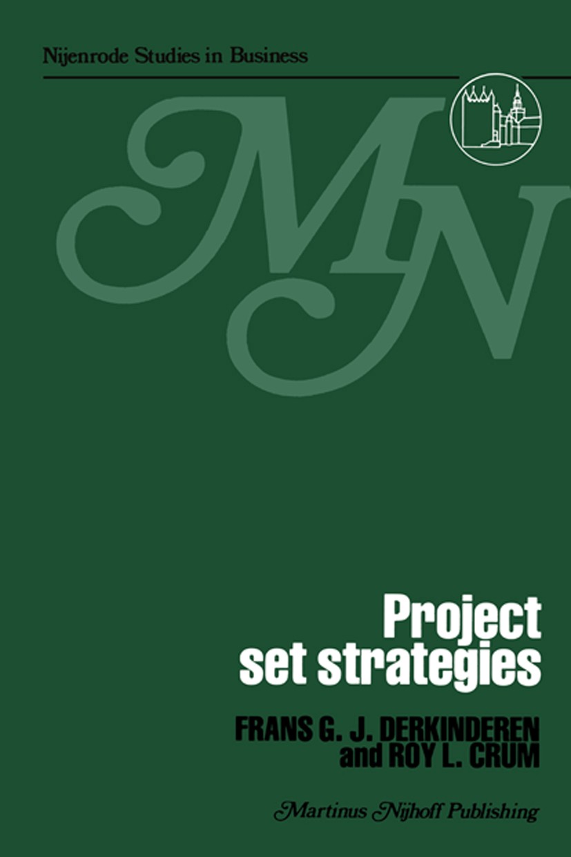 Titlebook: Project Set Strategies; Frans G. J. Derkinderen,Roy L. Crum Book 1979 Martinus Nijhoff Publishing, Boston 1979 finance.internationalizatio Titlebook: Project Set Strategies; Frans G. J. Derkinderen,Roy L. Crum Book 1979 Martinus Nijhoff Publishing, Boston 1979 finance.internationalizatio