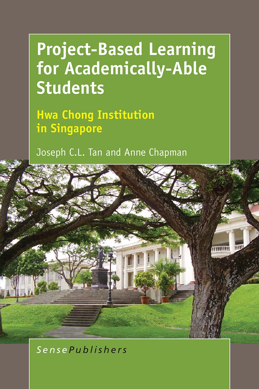 Titlebook: Project-Based Learning for Academically-Able Students; Hwa Chong Institutio Joseph C. L. Tan,Anne Chapman Book 2016 SensePublishers-Rotterd Titlebook: Project-Based Learning for Academically-Able Students; Hwa Chong Institutio Joseph C. L. Tan,Anne Chapman Book 2016 SensePublishers-Rotterd
