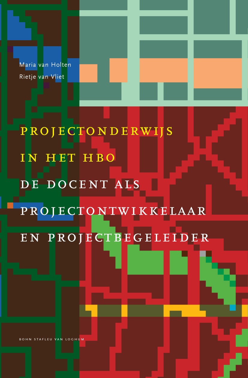 Titlebook: Projectonderwijs in het hbo; De docent als projec Maria Holten,Rietje Vliet Book 2009Latest edition Bohn Stafleu van Loghum 2009 learning a Titlebook: Projectonderwijs in het hbo; De docent als projec Maria Holten,Rietje Vliet Book 2009Latest edition Bohn Stafleu van Loghum 2009 learning a