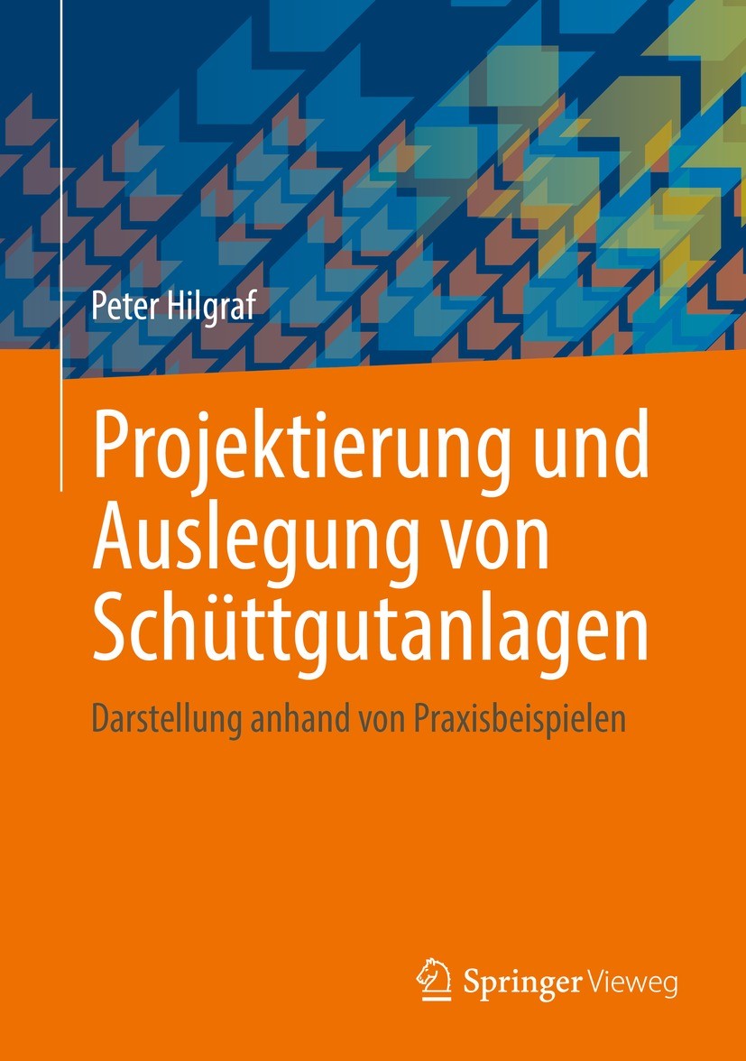 Titlebook: Projektierung und Auslegung von Schüttgutanlagen; Darstellung anhand v Peter Hilgraf Book 2022 Der/die Herausgeber bzw. der/die Autor(en), Titlebook: Projektierung und Auslegung von Schüttgutanlagen; Darstellung anhand v Peter Hilgraf Book 2022 Der/die Herausgeber bzw. der/die Autor(en),