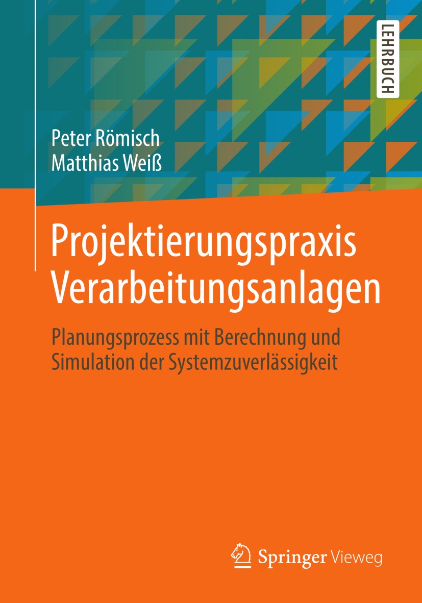 Titlebook: Projektierungspraxis Verarbeitungsanlagen; Planungsprozess mit Peter Römisch,Matthias Weiß Textbook 2014 Springer Fachmedien Wiesbaden 201 Titlebook: Projektierungspraxis Verarbeitungsanlagen; Planungsprozess mit Peter Römisch,Matthias Weiß Textbook 2014 Springer Fachmedien Wiesbaden 201