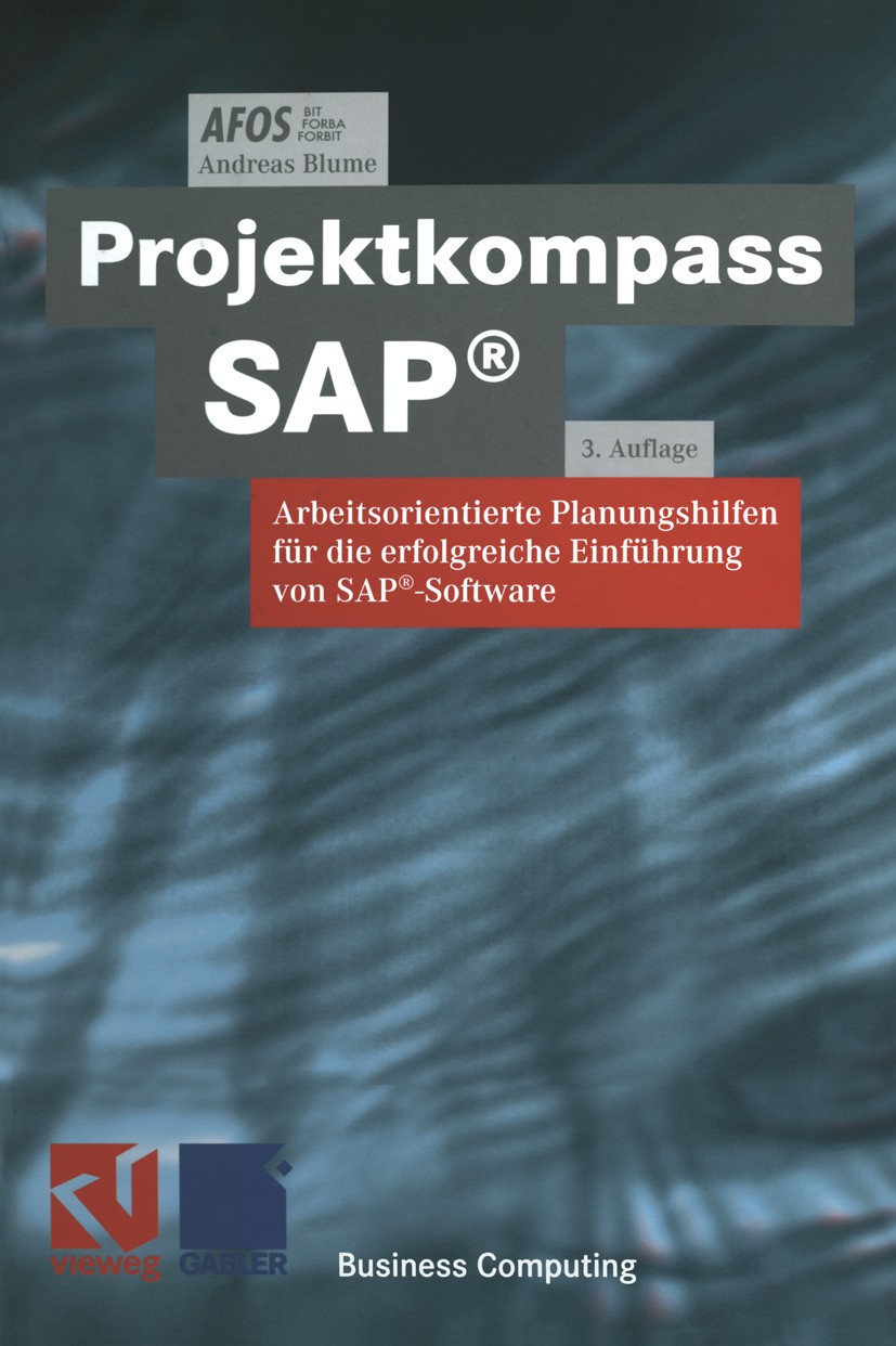 Titlebook: Projektkompass SAP®; Arbeitsorientierte P AFOS,Andreas Blume Book 1999Latest edition Springer Fachmedien Wiesbaden 1999 Datenbank.Ingenieur Titlebook: Projektkompass SAP®; Arbeitsorientierte P AFOS,Andreas Blume Book 1999Latest edition Springer Fachmedien Wiesbaden 1999 Datenbank.Ingenieur