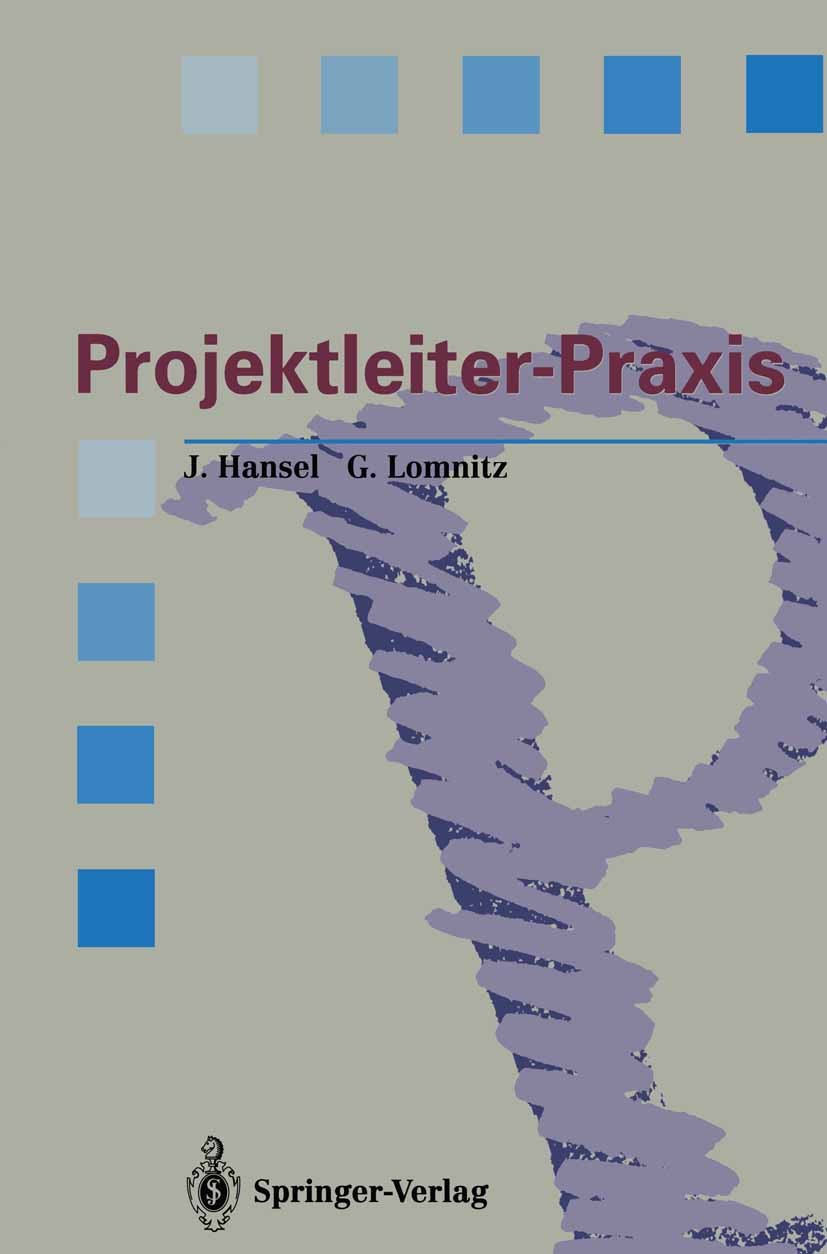 Titlebook: Projektleiter-Praxis; Erfolgreiche Projekt Jürgen Hansel,Gero Lomnitz Book 19932nd edition Springer-Verlag Berlin Heidelberg 1993 Akzeptanz Titlebook: Projektleiter-Praxis; Erfolgreiche Projekt Jürgen Hansel,Gero Lomnitz Book 19932nd edition Springer-Verlag Berlin Heidelberg 1993 Akzeptanz