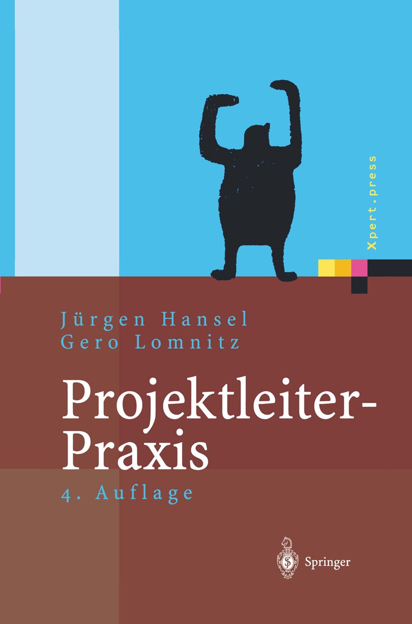Titlebook: Projektleiter-Praxis; Optimale Kommunikati Jürgen Hansel,Gero Lomnitz Book 2003Latest edition Springer-Verlag Berlin Heidelberg 2003 Akzept Titlebook: Projektleiter-Praxis; Optimale Kommunikati Jürgen Hansel,Gero Lomnitz Book 2003Latest edition Springer-Verlag Berlin Heidelberg 2003 Akzept