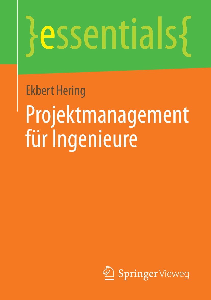 Titlebook: Projektmanagement für Ingenieure; Ekbert Hering Book 2014 Springer Fachmedien Wiesbaden GmbH, ein Teil von Springer Nature 2014 Gantt-Diag Titlebook: Projektmanagement für Ingenieure; Ekbert Hering Book 2014 Springer Fachmedien Wiesbaden GmbH, ein Teil von Springer Nature 2014 Gantt-Diag