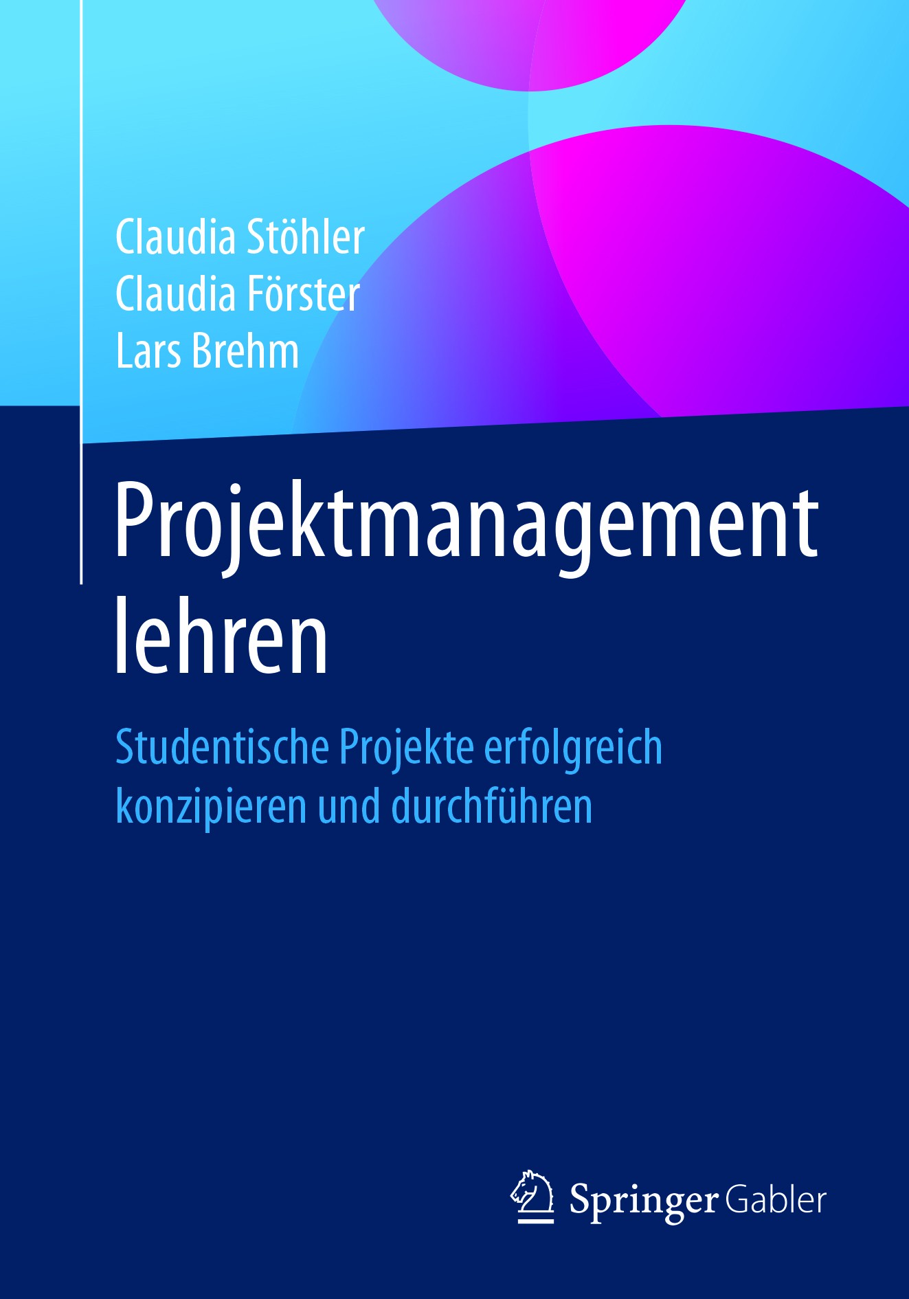 Titlebook: Projektmanagement lehren; Studentische Projekt Claudia Stöhler,Claudia Förster,Lars Brehm Book 2018 Springer Fachmedien Wiesbaden GmbH 2018 Titlebook: Projektmanagement lehren; Studentische Projekt Claudia Stöhler,Claudia Förster,Lars Brehm Book 2018 Springer Fachmedien Wiesbaden GmbH 2018