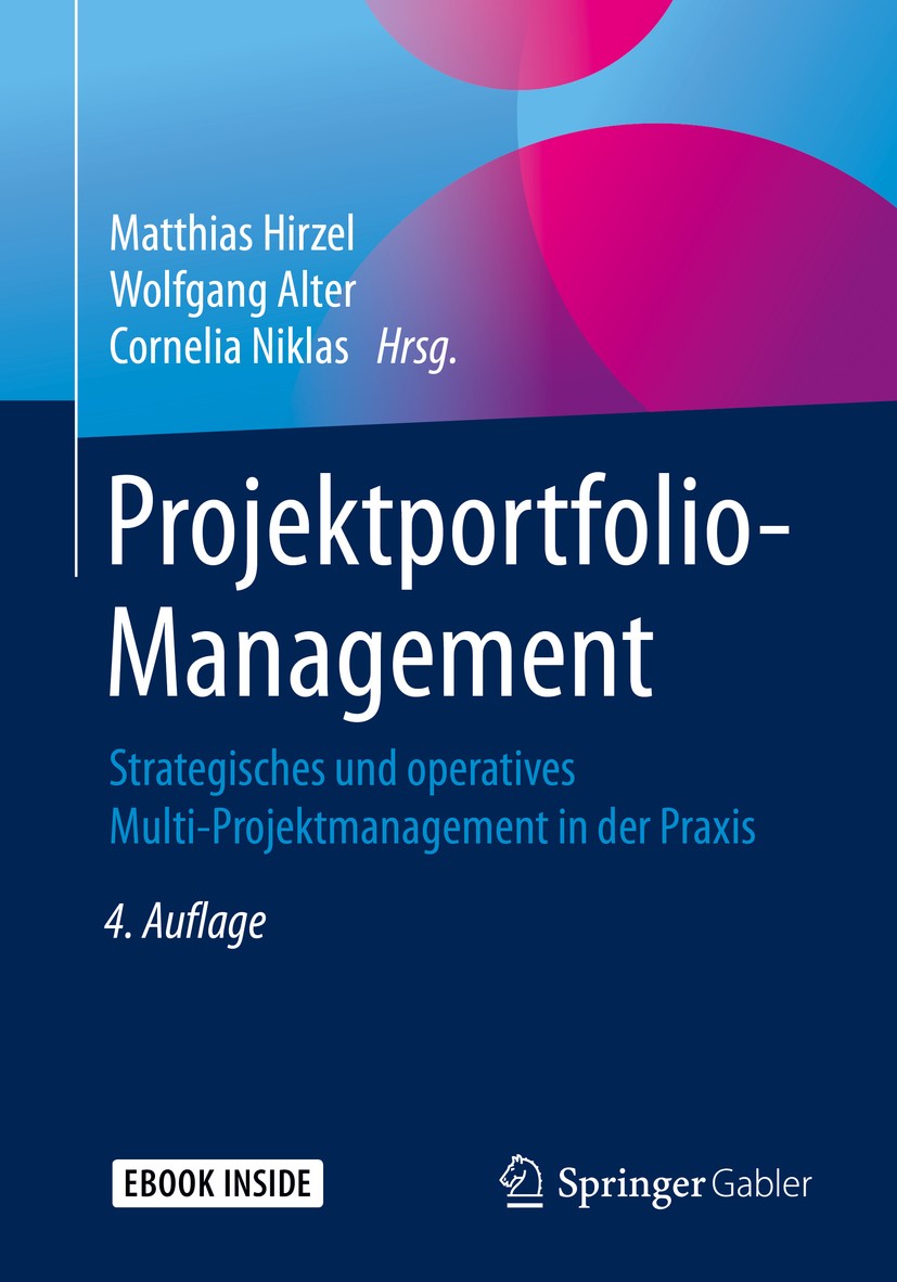 Titlebook: Projektportfolio-Management; Strategisches und op Matthias Hirzel,Wolfgang Alter,Cornelia Niklas Book 2019Latest edition Springer Fachmedie Titlebook: Projektportfolio-Management; Strategisches und op Matthias Hirzel,Wolfgang Alter,Cornelia Niklas Book 2019Latest edition Springer Fachmedie