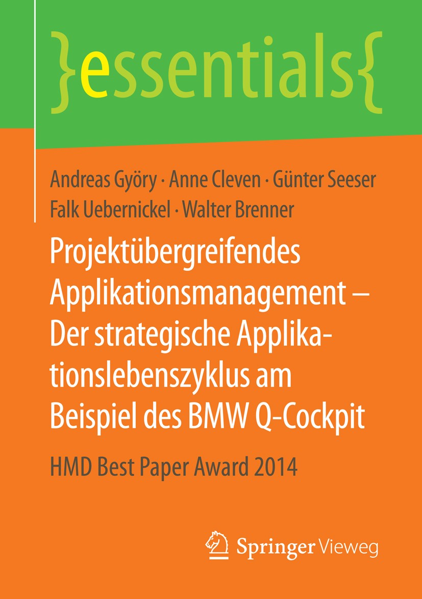 Titlebook: Projektübergreifendes Applikationsmanagement – Der strategische Applikationslebenszyklus am Beispiel; HMD Best Paper Award Andreas Györy,An Titlebook: Projektübergreifendes Applikationsmanagement – Der strategische Applikationslebenszyklus am Beispiel; HMD Best Paper Award Andreas Györy,An
