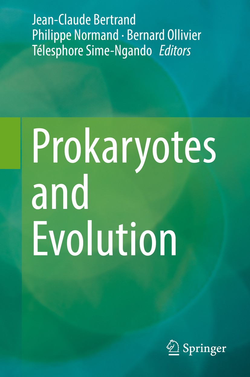 Titlebook: Prokaryotes and Evolution; Jean-Claude Bertrand,Philippe Normand,Télesphore S Textbook 2018 Springer Nature Switzerland AG 2018 antibiotic Titlebook: Prokaryotes and Evolution; Jean-Claude Bertrand,Philippe Normand,Télesphore S Textbook 2018 Springer Nature Switzerland AG 2018 antibiotic