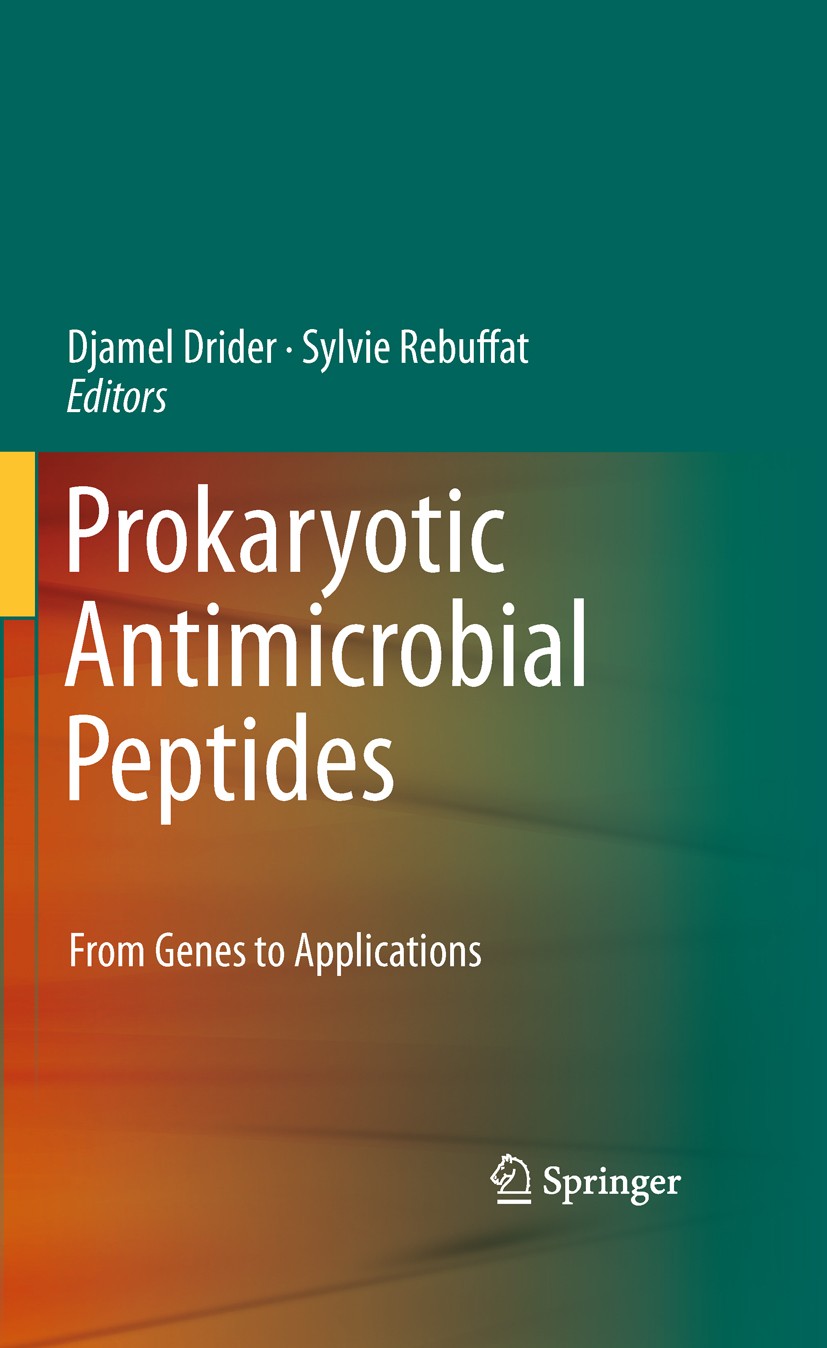 Titlebook: Prokaryotic Antimicrobial Peptides; From Genes to Applic Djamel Drider,Sylvie Rebuffat Book 2011 Springer Science+Business Media, LLC 2011 Titlebook: Prokaryotic Antimicrobial Peptides; From Genes to Applic Djamel Drider,Sylvie Rebuffat Book 2011 Springer Science+Business Media, LLC 2011