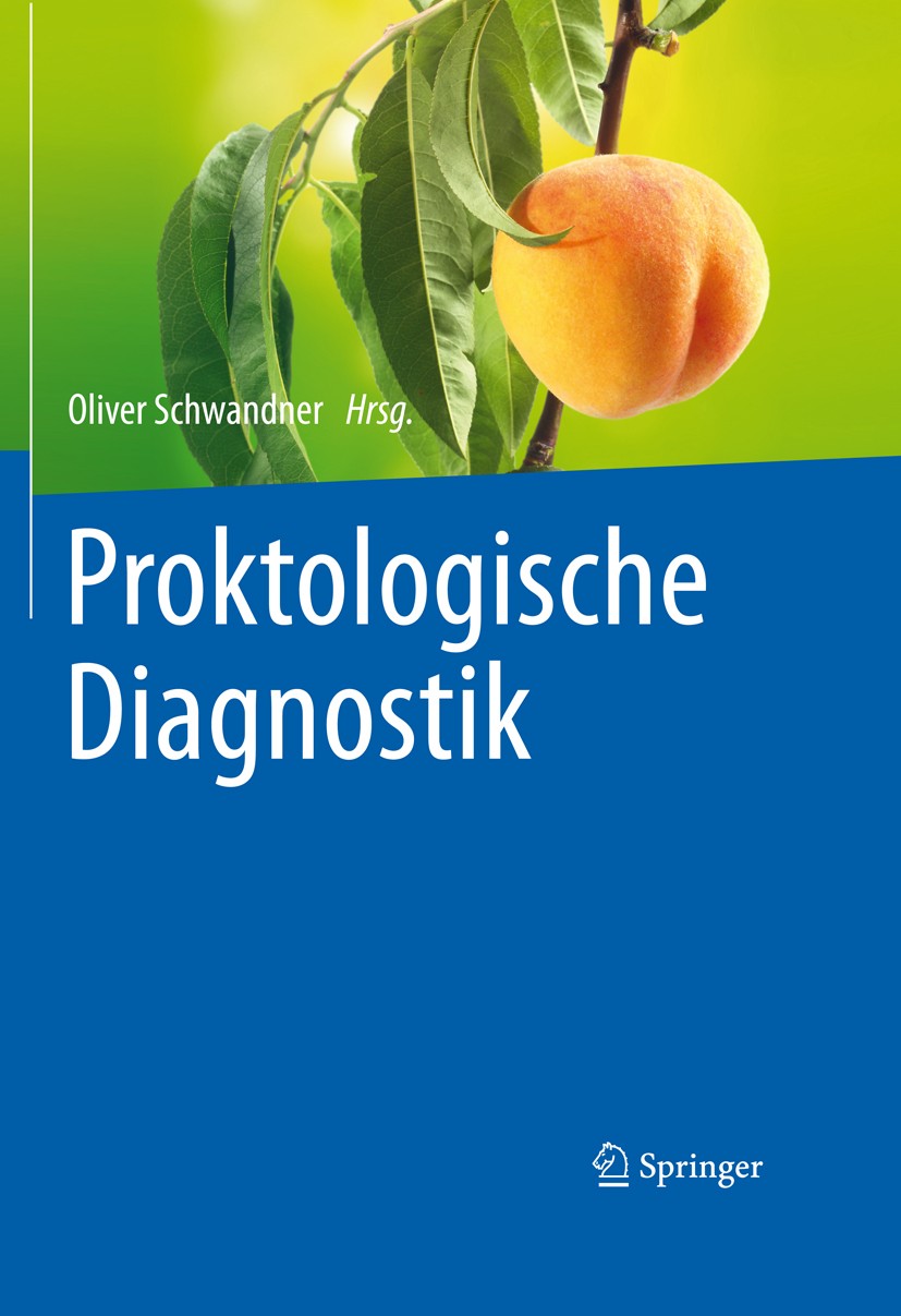 Titlebook: Proktologische Diagnostik; Oliver Schwandner Book 2016 Springer-Verlag Berlin Heidelberg 2016 After.Analkanal.Hämorrhoiden.Prolaps des End Titlebook: Proktologische Diagnostik; Oliver Schwandner Book 2016 Springer-Verlag Berlin Heidelberg 2016 After.Analkanal.Hämorrhoiden.Prolaps des End