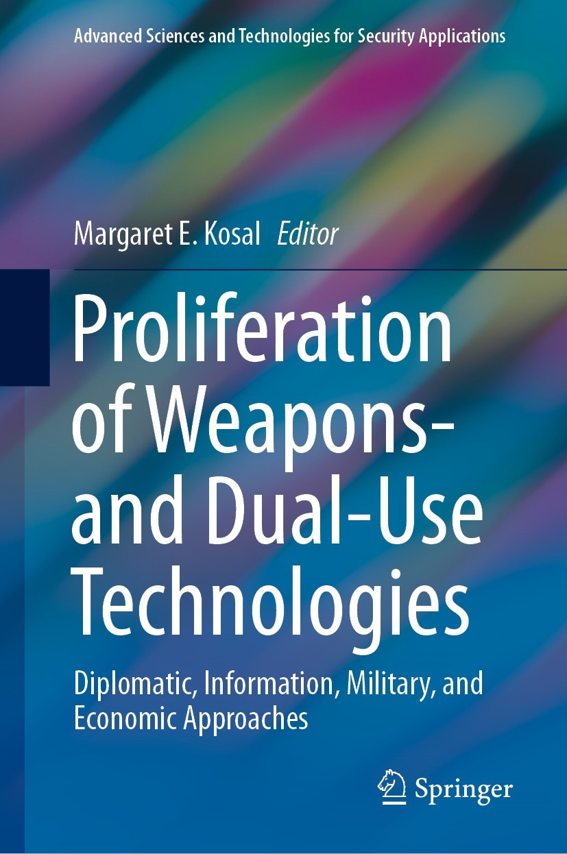 Titlebook: Proliferation of Weapons- and Dual-Use Technologies; Diplomatic, Informat Margaret E. Kosal Book 2021 The Editor(s) (if applicable) and The Titlebook: Proliferation of Weapons- and Dual-Use Technologies; Diplomatic, Informat Margaret E. Kosal Book 2021 The Editor(s) (if applicable) and The