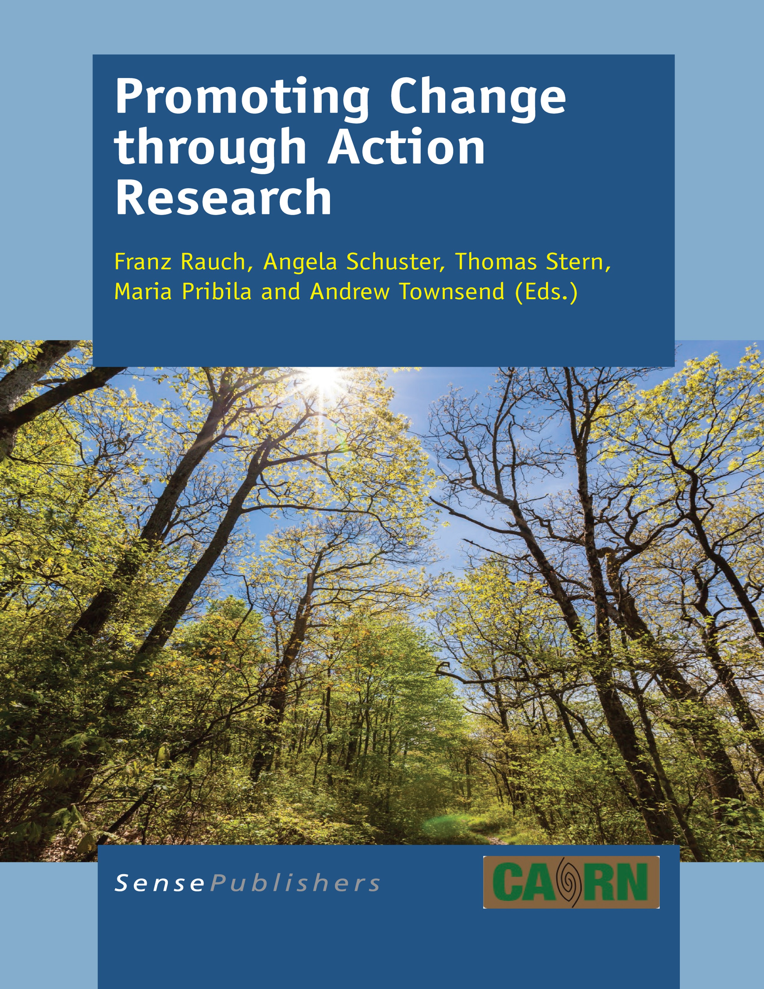 Titlebook: Promoting Change through Action Research; Franz Rauch,Angela Schuster,Andrew Townsend Book 2014 SensePublishers-Rotterdam, The Netherlands Titlebook: Promoting Change through Action Research; Franz Rauch,Angela Schuster,Andrew Townsend Book 2014 SensePublishers-Rotterdam, The Netherlands