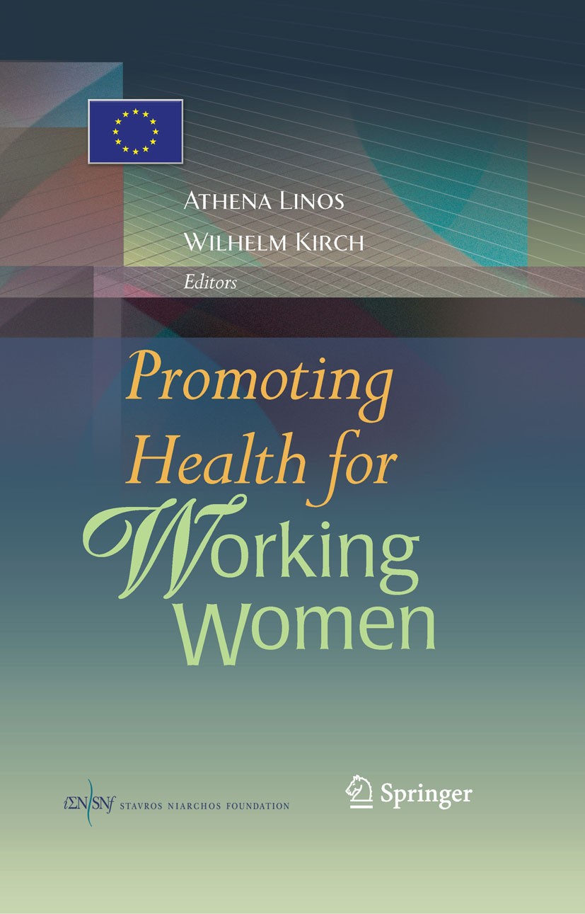 Titlebook: Promoting Health for Working Women; Athena Linos,Wilhelm Kirch Book 2008 Springer-Verlag New York 2008 Burnout.EU.Gender.Stress.global hea Titlebook: Promoting Health for Working Women; Athena Linos,Wilhelm Kirch Book 2008 Springer-Verlag New York 2008 Burnout.EU.Gender.Stress.global hea