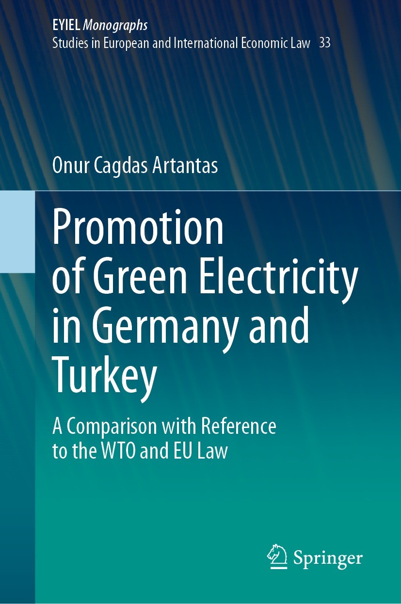 Titlebook: Promotion of Green Electricity in Germany and Turkey; A Comparison with Re Onur Cagdas Artantas Book 2023 The Editor(s) (if applicable) and Titlebook: Promotion of Green Electricity in Germany and Turkey; A Comparison with Re Onur Cagdas Artantas Book 2023 The Editor(s) (if applicable) and