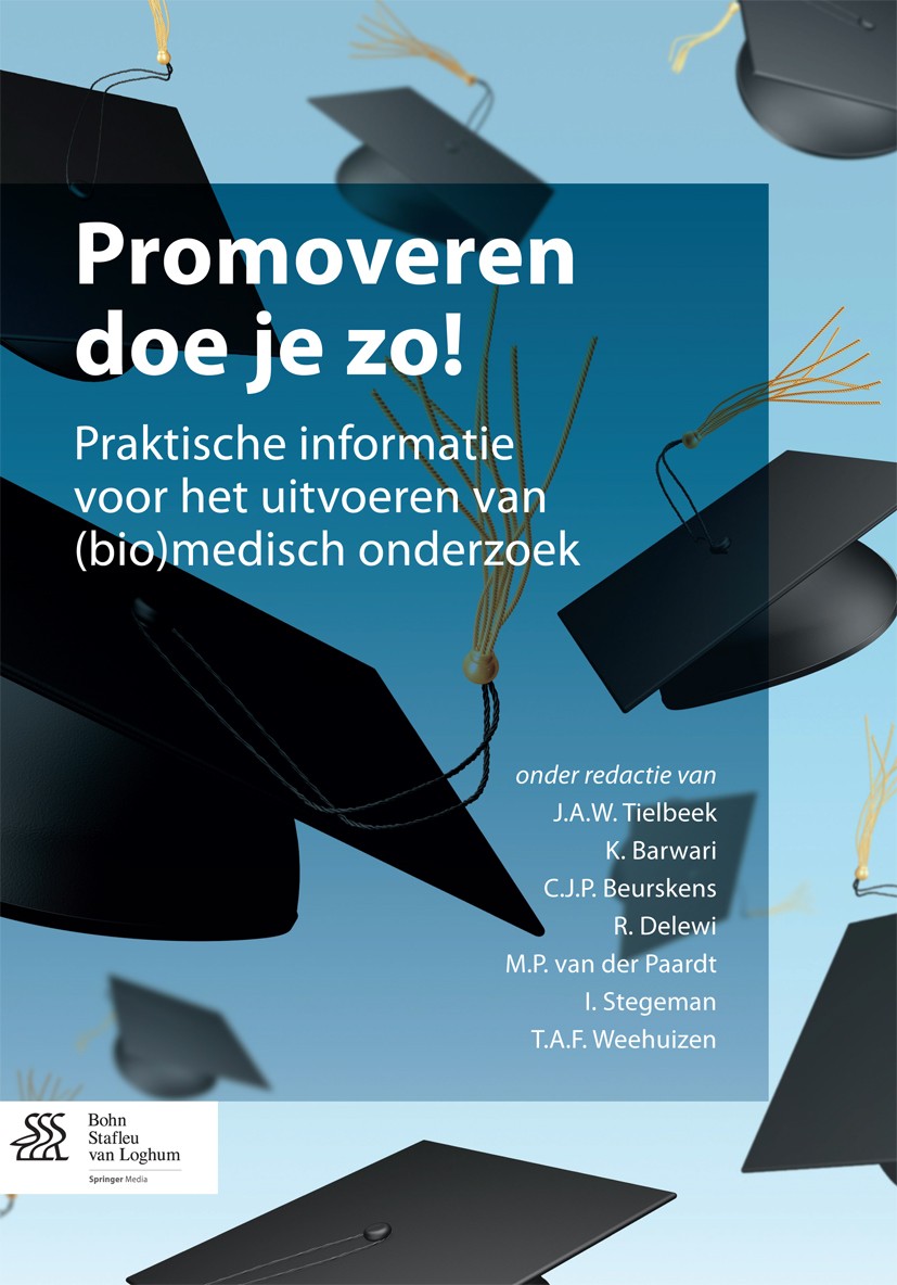 Titlebook: Promoveren doe je zo!; Praktische informati J.A.W. Tielbeek,K. Barwari,T.A.F. Weehuizen Textbook 2013Latest edition Bohn Stafleu van Loghum Titlebook: Promoveren doe je zo!; Praktische informati J.A.W. Tielbeek,K. Barwari,T.A.F. Weehuizen Textbook 2013Latest edition Bohn Stafleu van Loghum