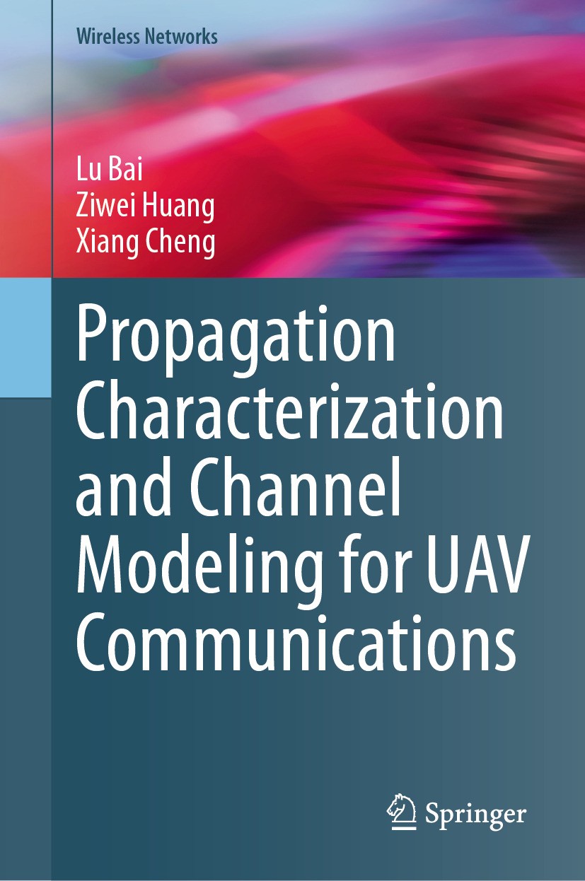 Titlebook: Propagation Characterization and Channel Modeling for UAV Communications; Lu Bai,Ziwei Huang,Xiang Cheng Book 2024 The Editor(s) (if appli Titlebook: Propagation Characterization and Channel Modeling for UAV Communications; Lu Bai,Ziwei Huang,Xiang Cheng Book 2024 The Editor(s) (if appli