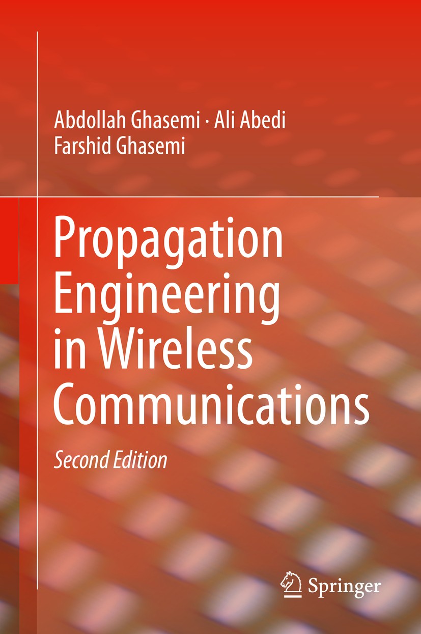 Titlebook: Propagation Engineering in Wireless Communications; Abdollah Ghasemi,Ali Abedi,Farshid Ghasemi Book 2016Latest edition Springer Internatio Titlebook: Propagation Engineering in Wireless Communications; Abdollah Ghasemi,Ali Abedi,Farshid Ghasemi Book 2016Latest edition Springer Internatio