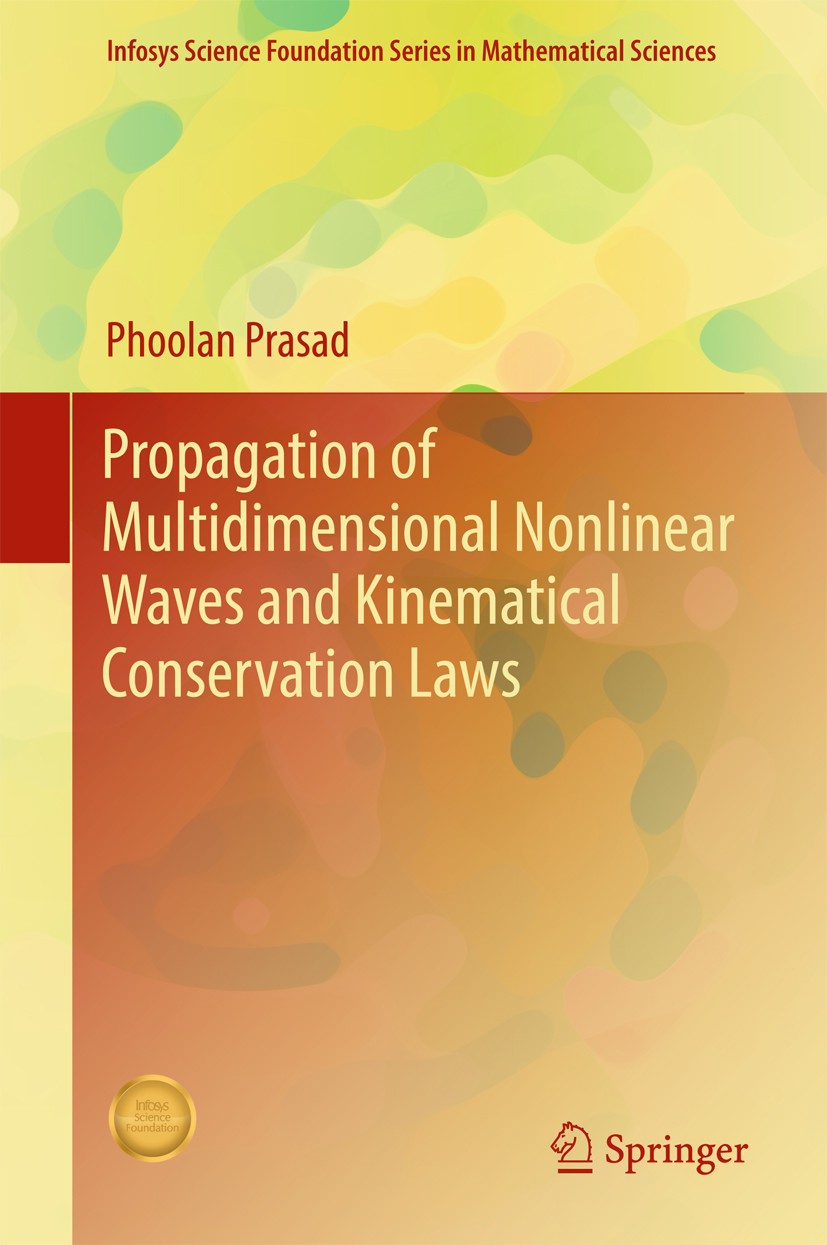 Titlebook: Propagation of Multidimensional Nonlinear Waves and Kinematical Conservation Laws; Phoolan Prasad Book 2017 Springer Nature Singapore Pte Titlebook: Propagation of Multidimensional Nonlinear Waves and Kinematical Conservation Laws; Phoolan Prasad Book 2017 Springer Nature Singapore Pte