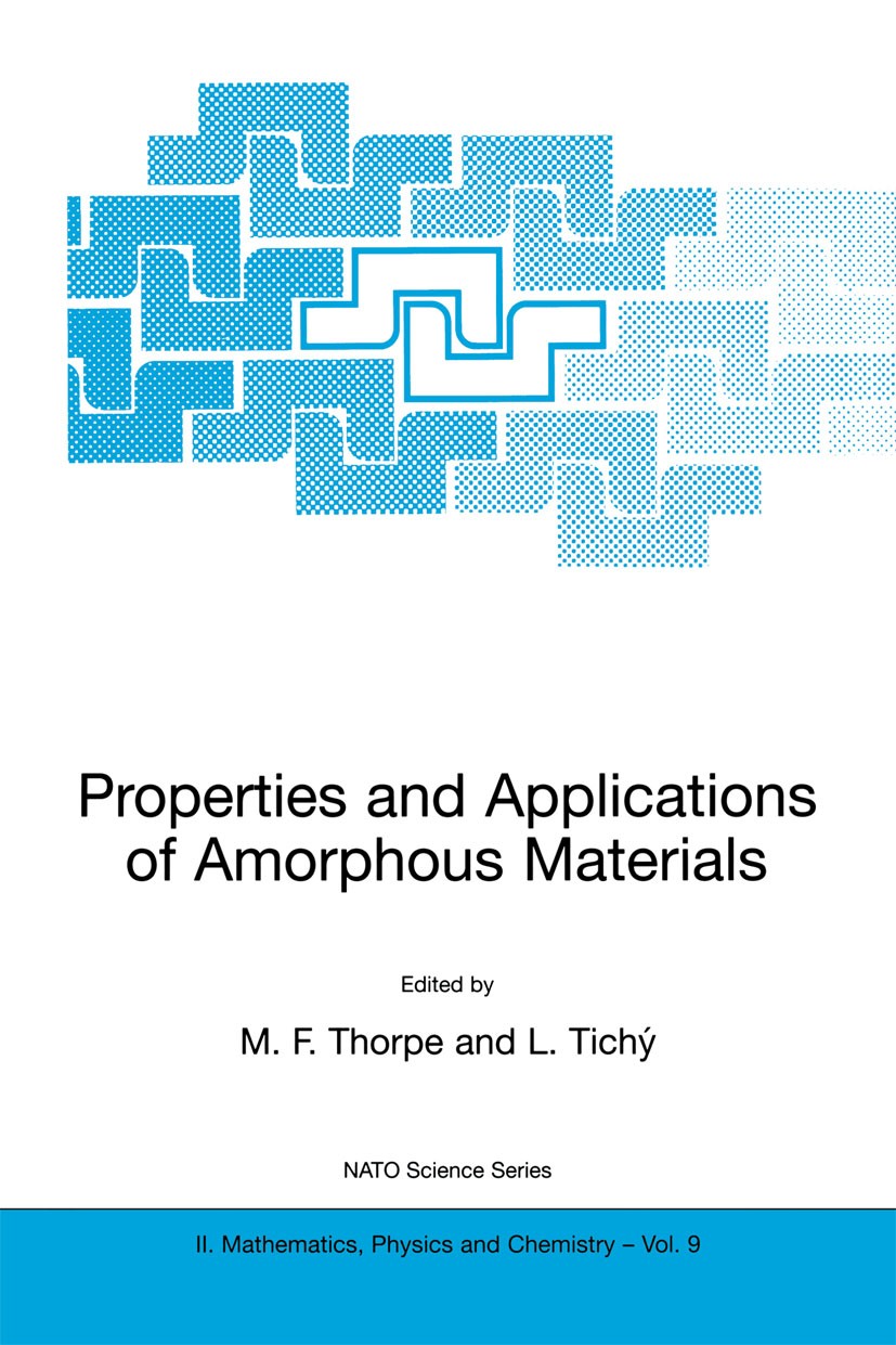 Titlebook: Properties and Applications of Amorphous Materials; M. F. Thorpe,L Tichý Book 2001 Springer Science+Business Media Dordrecht 2001 Helium-A Titlebook: Properties and Applications of Amorphous Materials; M. F. Thorpe,L Tichý Book 2001 Springer Science+Business Media Dordrecht 2001 Helium-A