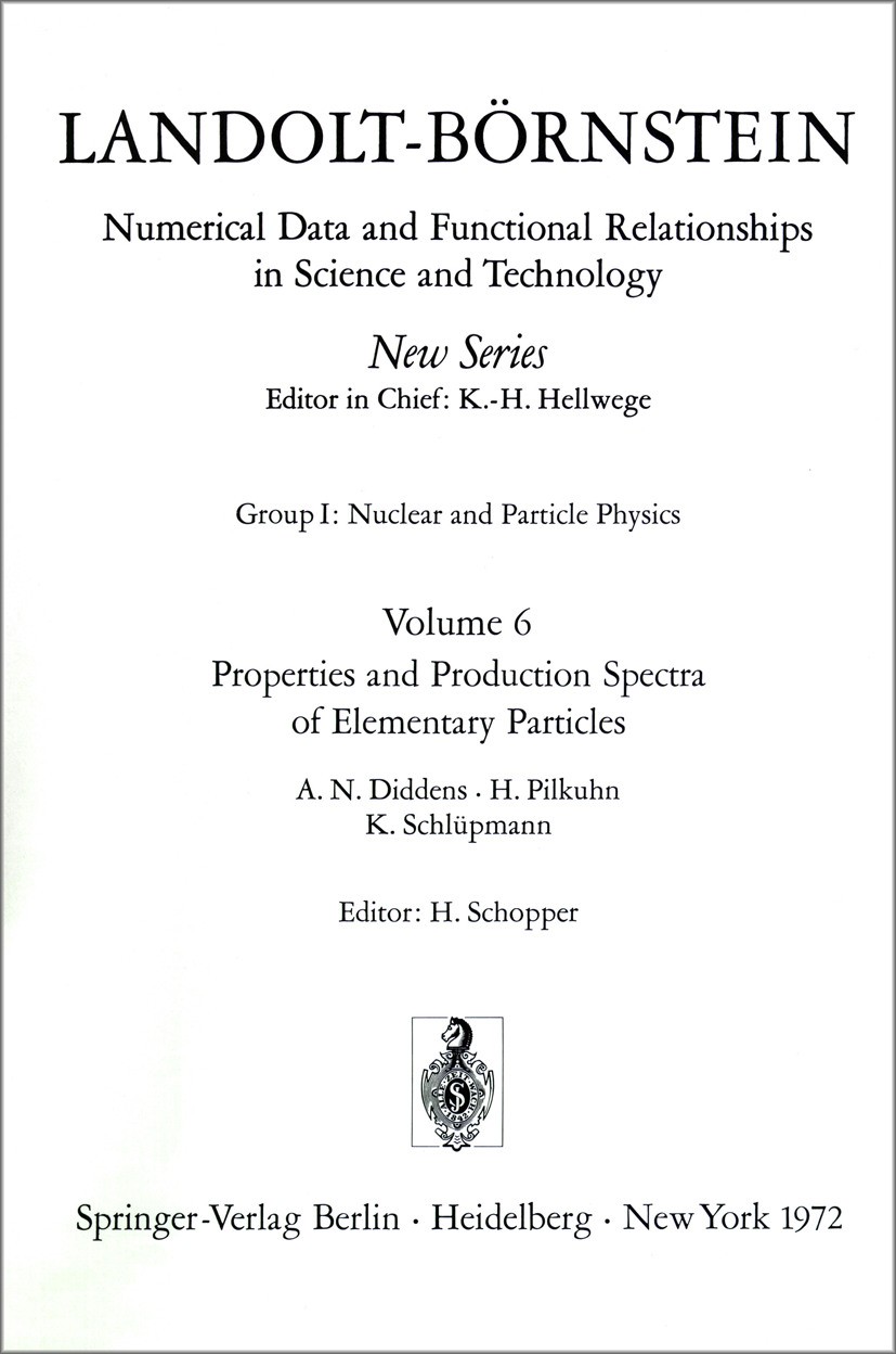 Titlebook: Properties and Production Spectra of Elementary Particles / Eigenschaften und Erzeugungsspektren von; H. Schopper Book 1972Latest edition Titlebook: Properties and Production Spectra of Elementary Particles / Eigenschaften und Erzeugungsspektren von; H. Schopper Book 1972Latest edition