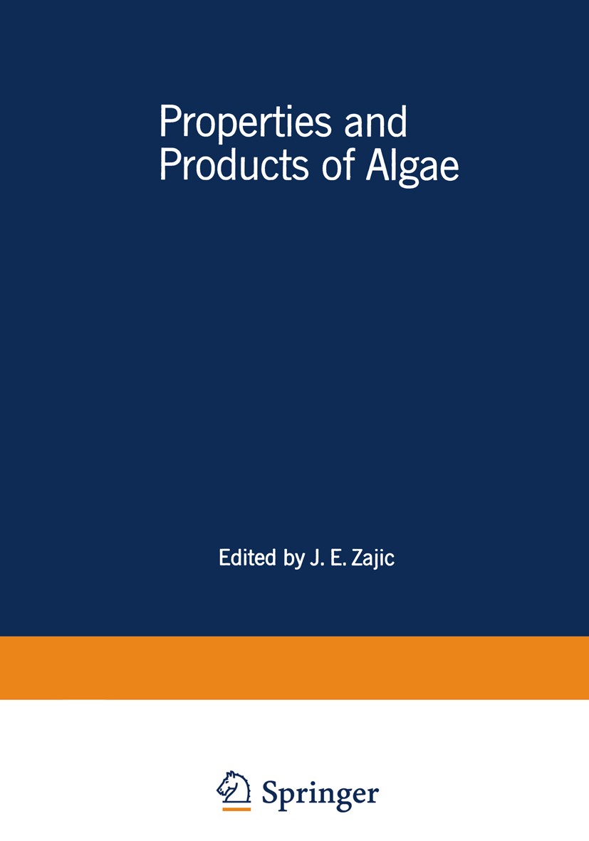 Titlebook: Properties and Products of Algae; Proceedings of the S J. E. Zajic Conference proceedings 1970 Plenum Press, New York 1970 algae.biochemica Titlebook: Properties and Products of Algae; Proceedings of the S J. E. Zajic Conference proceedings 1970 Plenum Press, New York 1970 algae.biochemica