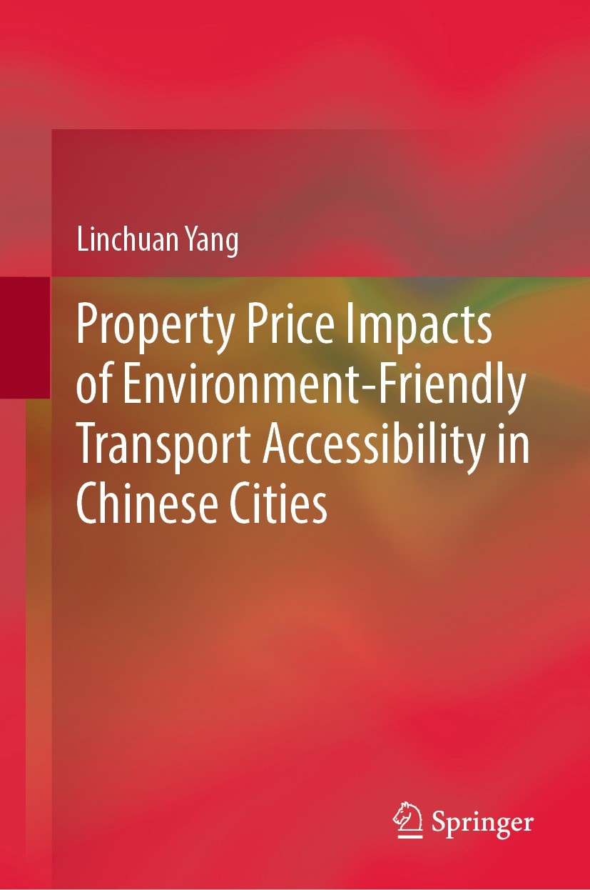 Titlebook: Property Price Impacts of Environment-Friendly Transport Accessibility in Chinese Cities; Linchuan Yang Book 2021 The Editor(s) (if applic Titlebook: Property Price Impacts of Environment-Friendly Transport Accessibility in Chinese Cities; Linchuan Yang Book 2021 The Editor(s) (if applic