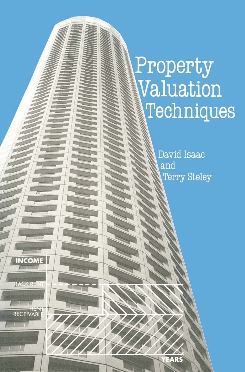 Titlebook: Property Valuation Techniques; David Isaac,Terry Steley Textbook 1991Latest edition David Isaac and Terry Steley 1991 cash flow.developmen Titlebook: Property Valuation Techniques; David Isaac,Terry Steley Textbook 1991Latest edition David Isaac and Terry Steley 1991 cash flow.developmen