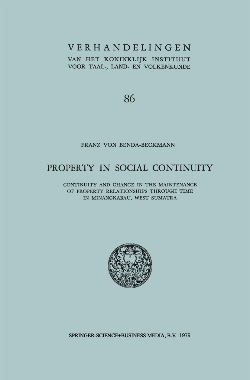Titlebook: Property in Social Continuity; Continuity and Chang Franz Benda-Beckmann Book 1979 Springer Science+Business Media Dordrecht 1979 organizat Titlebook: Property in Social Continuity; Continuity and Chang Franz Benda-Beckmann Book 1979 Springer Science+Business Media Dordrecht 1979 organizat