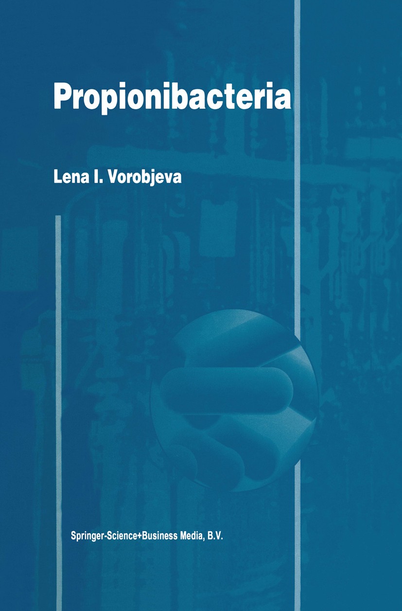 Titlebook: Propionibacteria; Lena I. Vorobjeva Book 1999 Springer Science+Business Media Dordrecht 1999 Fermentation.bacteria.metabolism.molecular bi Titlebook: Propionibacteria; Lena I. Vorobjeva Book 1999 Springer Science+Business Media Dordrecht 1999 Fermentation.bacteria.metabolism.molecular bi