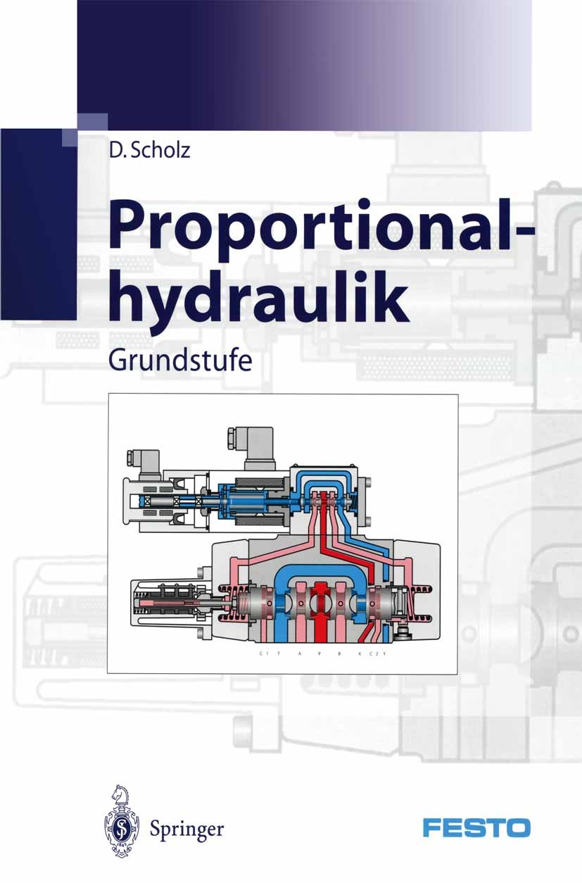 Titlebook: Proportionalhydraulik; Grundstufe D. Scholz Book 1997 Springer-Verlag Berlin Heidelberg 1997 Ablaufsteuerung.Antrieb.Druckventil.Eigenfrequ Titlebook: Proportionalhydraulik; Grundstufe D. Scholz Book 1997 Springer-Verlag Berlin Heidelberg 1997 Ablaufsteuerung.Antrieb.Druckventil.Eigenfrequ