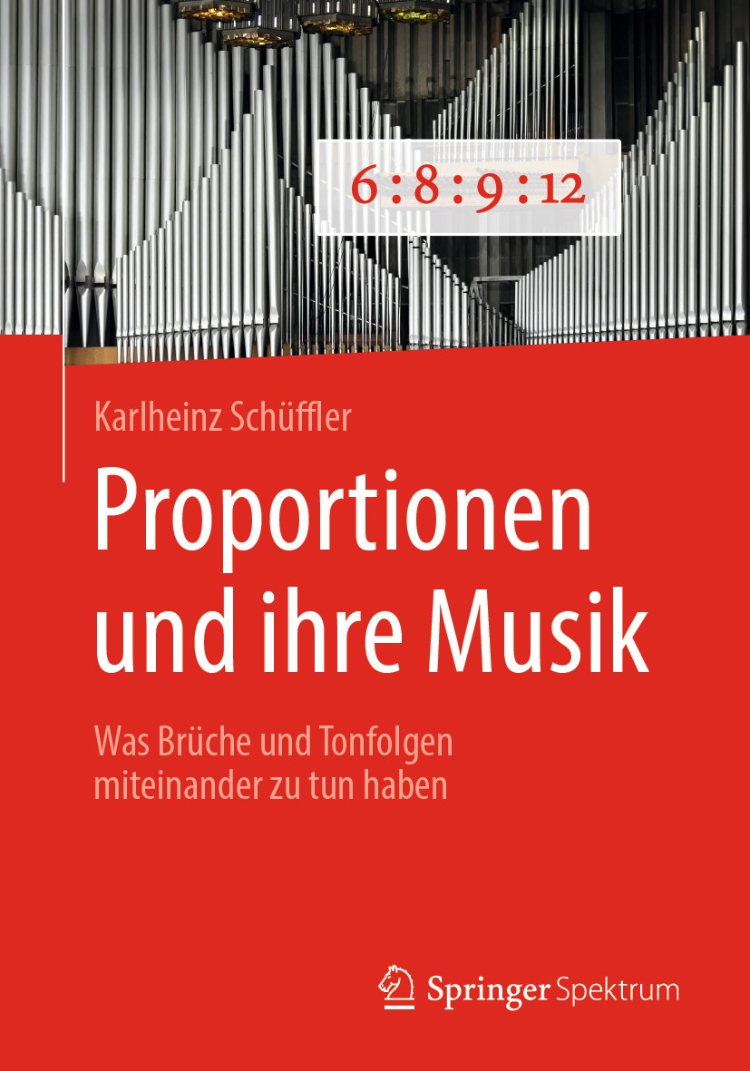 Titlebook: Proportionen und ihre Musik; Was Brüche und Tonfo Karlheinz Schüffler Book 2019 Springer-Verlag GmbH Deutschland, ein Teil von Springer Nat Titlebook: Proportionen und ihre Musik; Was Brüche und Tonfo Karlheinz Schüffler Book 2019 Springer-Verlag GmbH Deutschland, ein Teil von Springer Nat