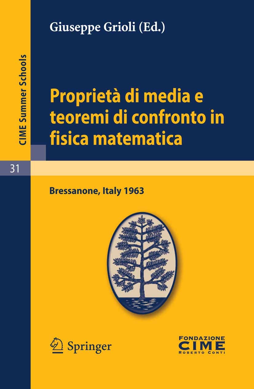 Titlebook: Proprietà di media e teoremi di confronto in fisica matematica; Lectures given at a Giuseppe Grioli Book 2011 Springer-Verlag Berlin Heide Titlebook: Proprietà di media e teoremi di confronto in fisica matematica; Lectures given at a Giuseppe Grioli Book 2011 Springer-Verlag Berlin Heide