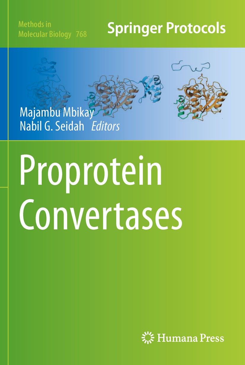Titlebook: Proprotein Convertases; Majambu Mbikay,Nabil G. Seidah Book 2011 Springer Science+Business Media, LLC 2011 Cellular signaling.Endoproteina Titlebook: Proprotein Convertases; Majambu Mbikay,Nabil G. Seidah Book 2011 Springer Science+Business Media, LLC 2011 Cellular signaling.Endoproteina